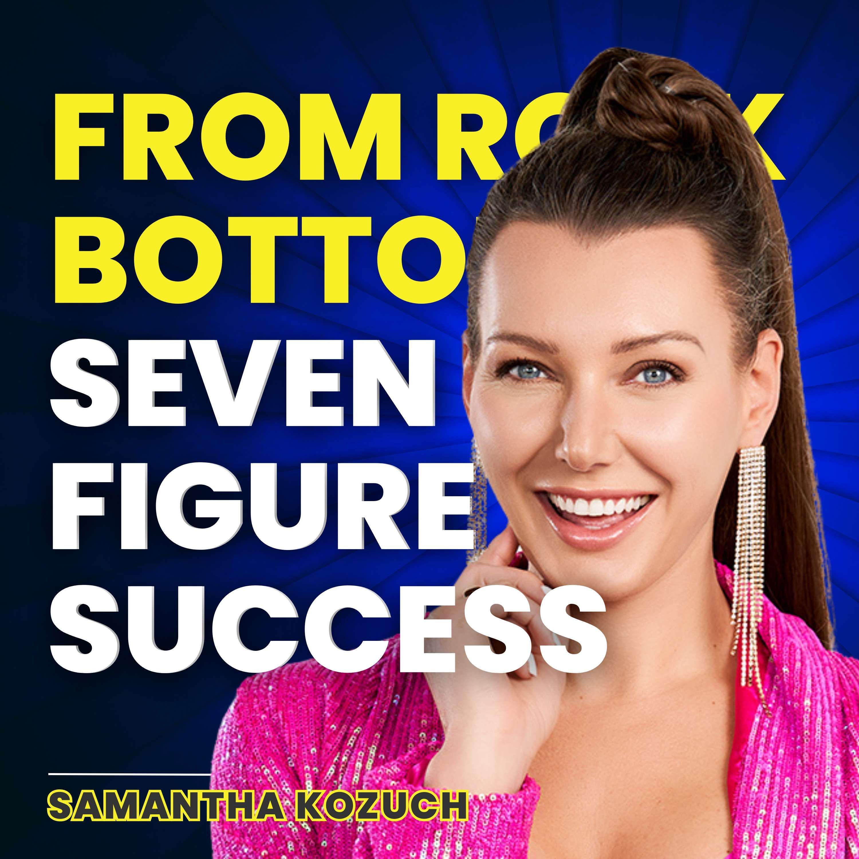 From Rock Bottom to Seven-Figure Success