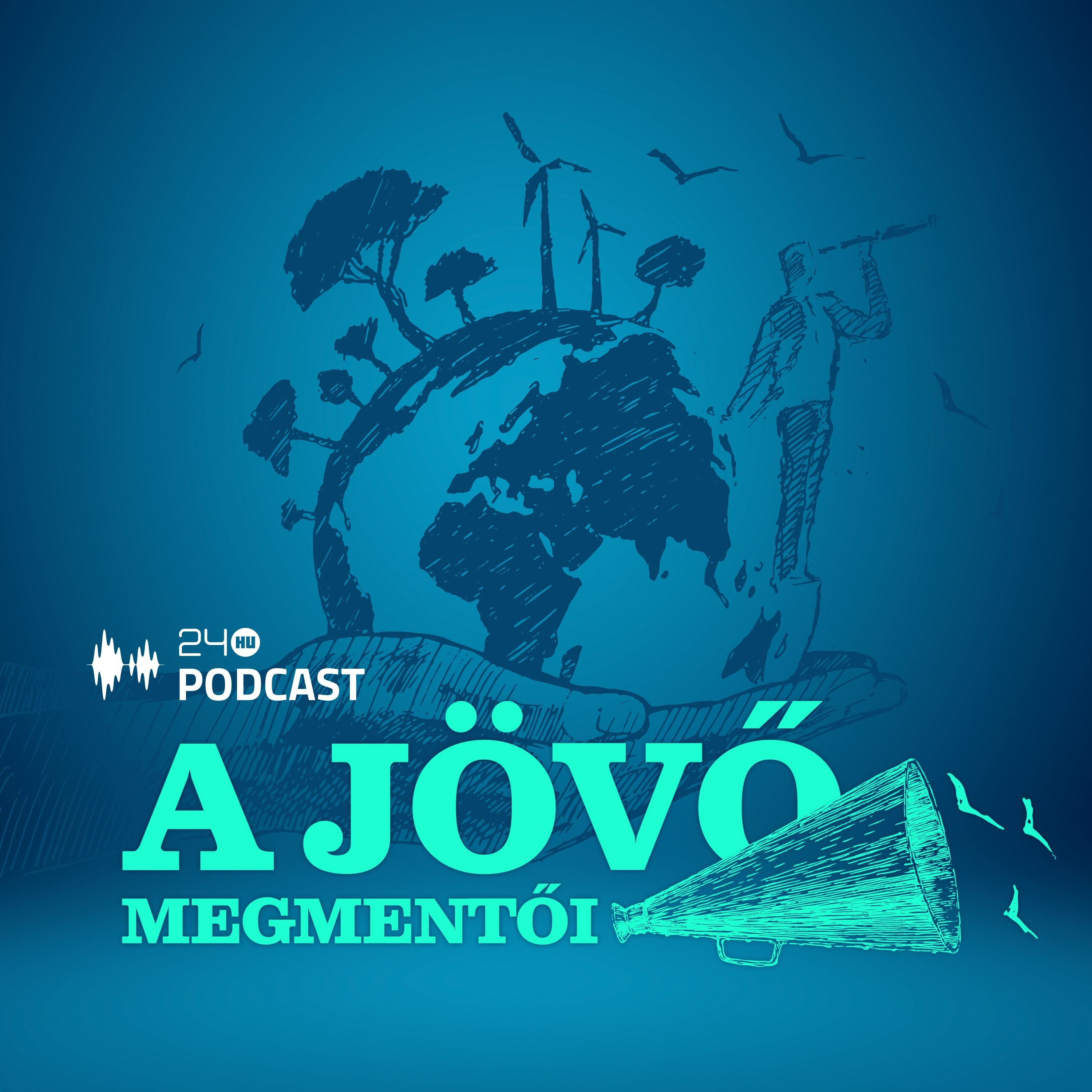 A JÖVŐ MEGMENTŐI - Egy jobb jövőért dolgoznak