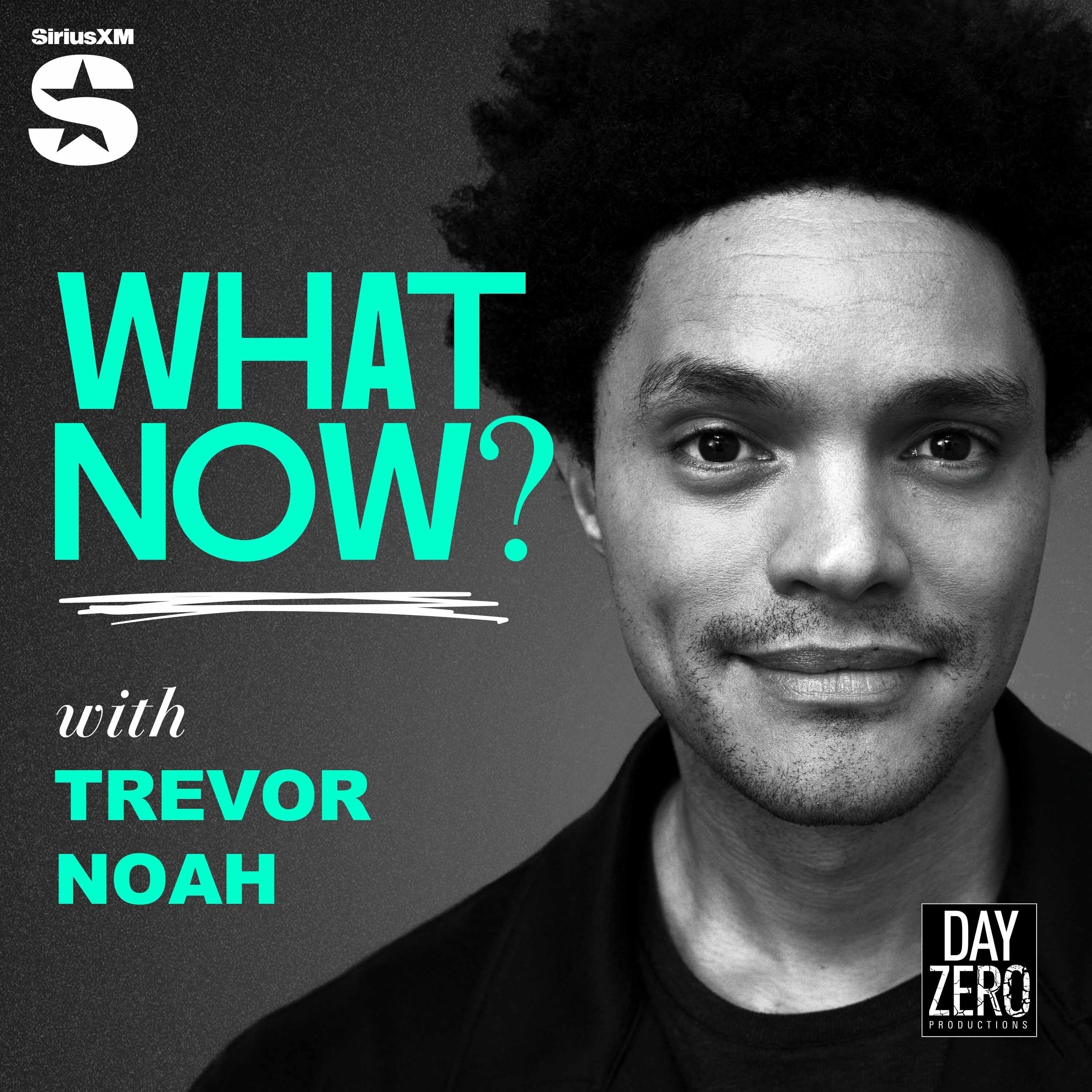 What Now? with Trevor Noah Artwork