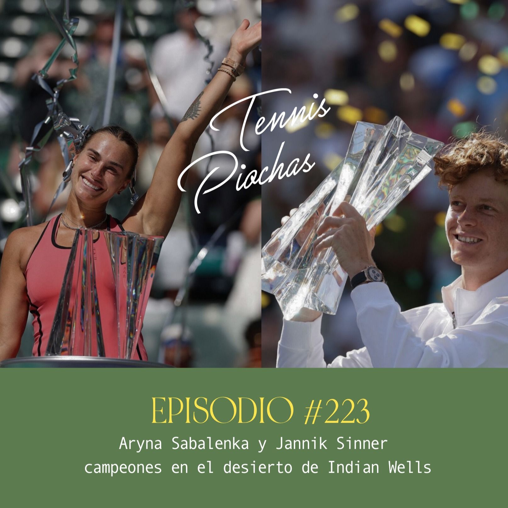 Episodio #223 - Aryna Sabalenka y Jannik Sinner campeones en el desierto de Indian Wells. Episodio #223 - Aryna Sabalenka y Jannik Sinner campeones en el desierto de Indian Wells.