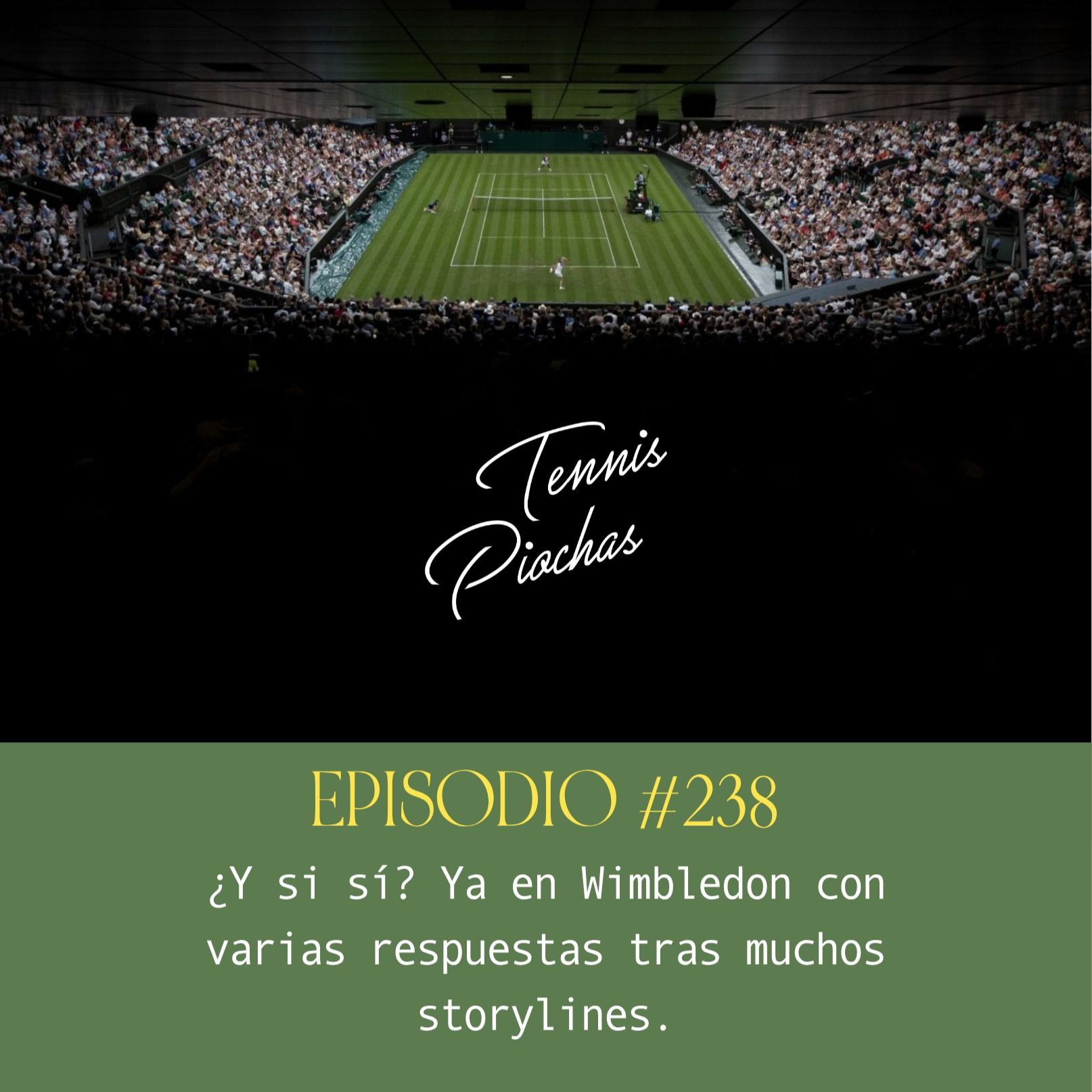 Episodio #238 - ¿Y si sí? Ya en Wimbledon con varias respuestas tras muchos storylines. episode artwork
