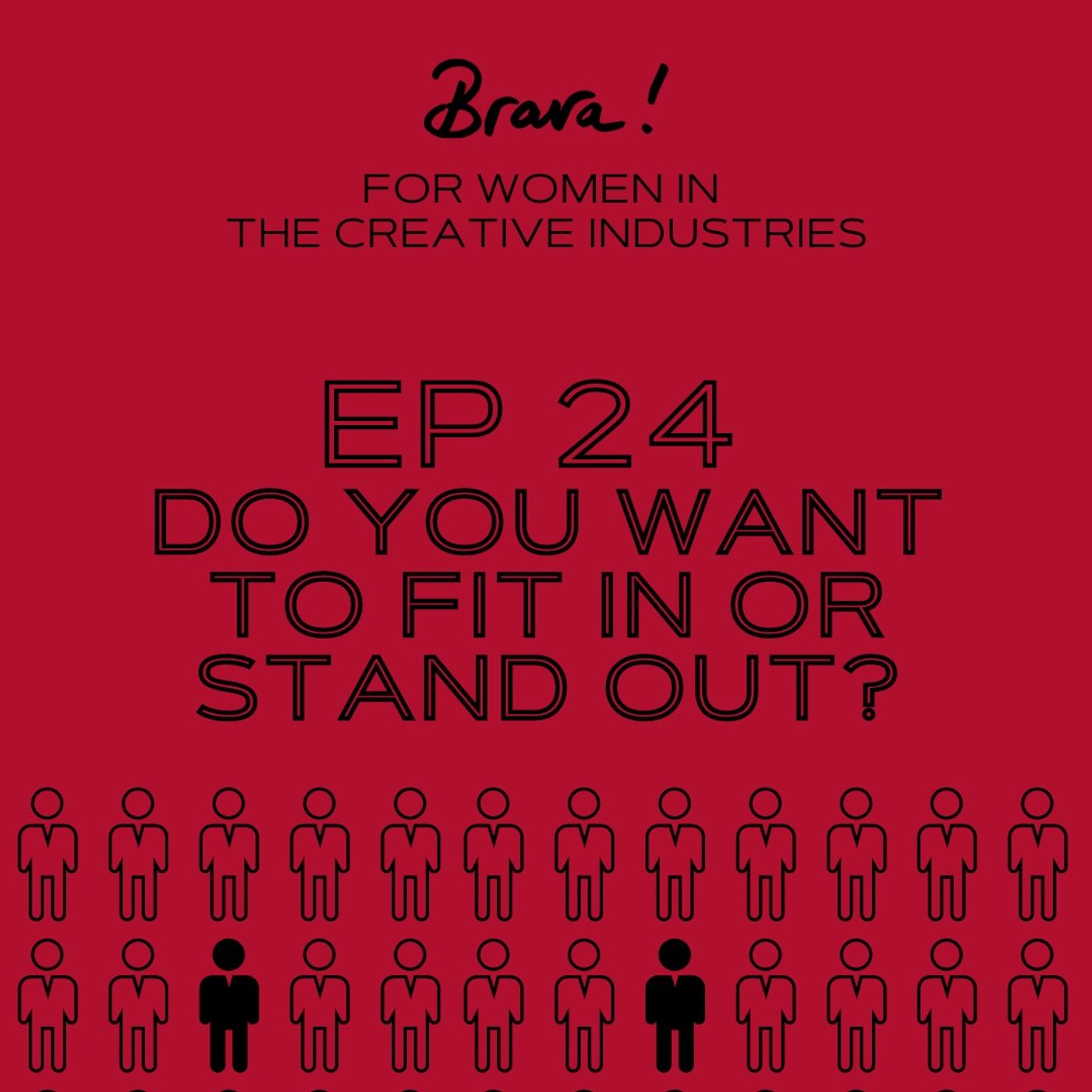 Episode 24 - Do you want to fit in or stand out?