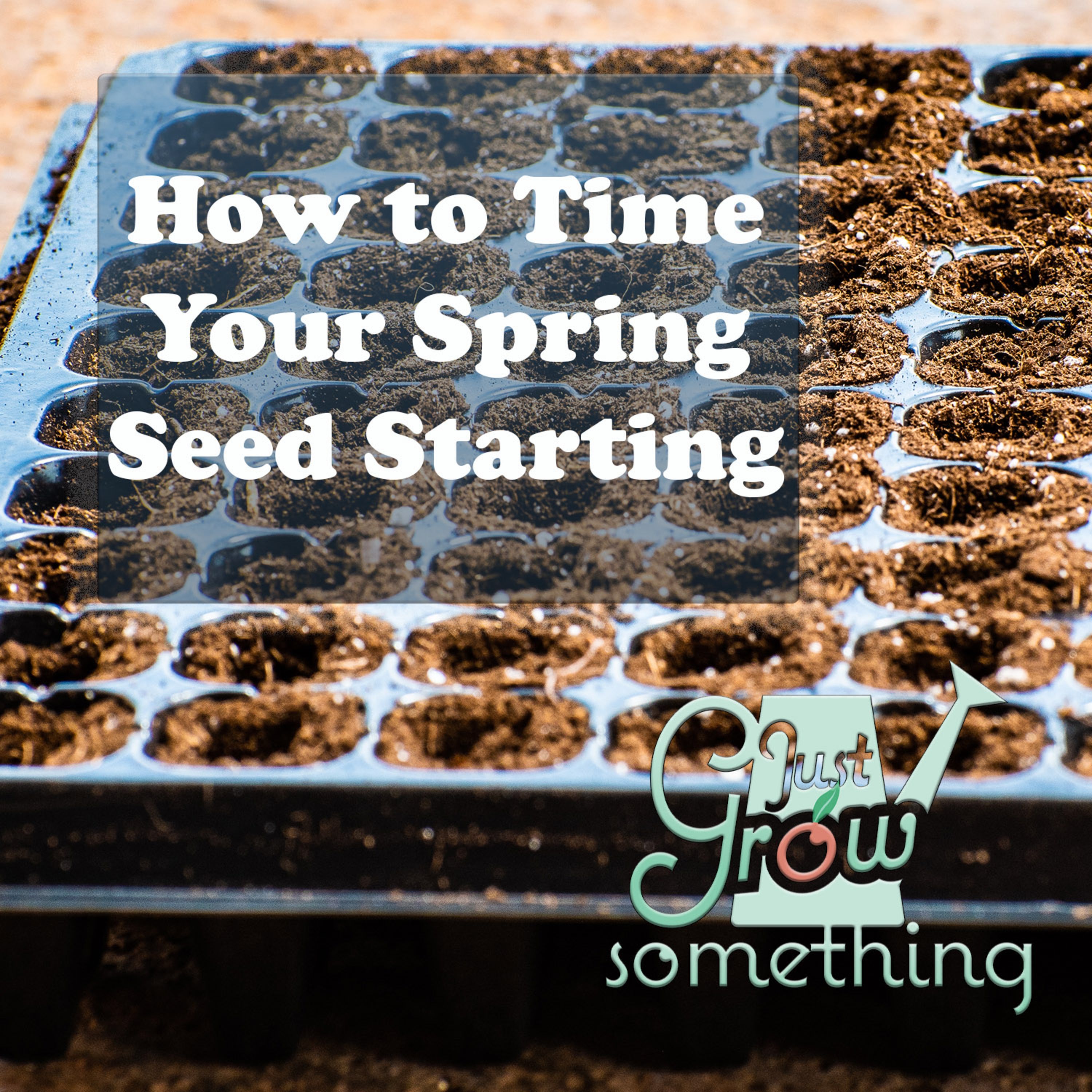 Ep. 74 - How to Time Your Spring Seed Starting