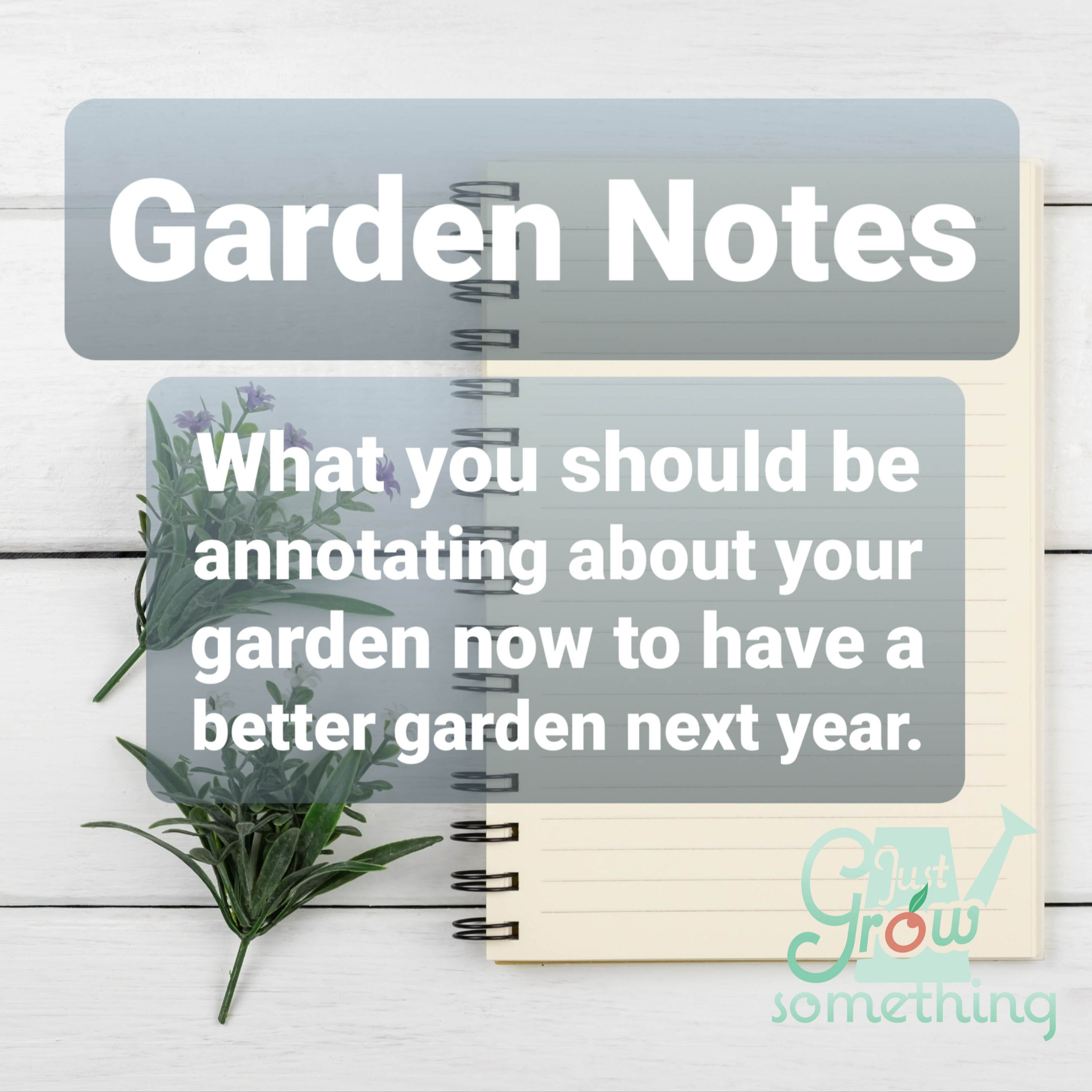 Ep. 59 - Garden Notes to Make Now for a Successful Season Later