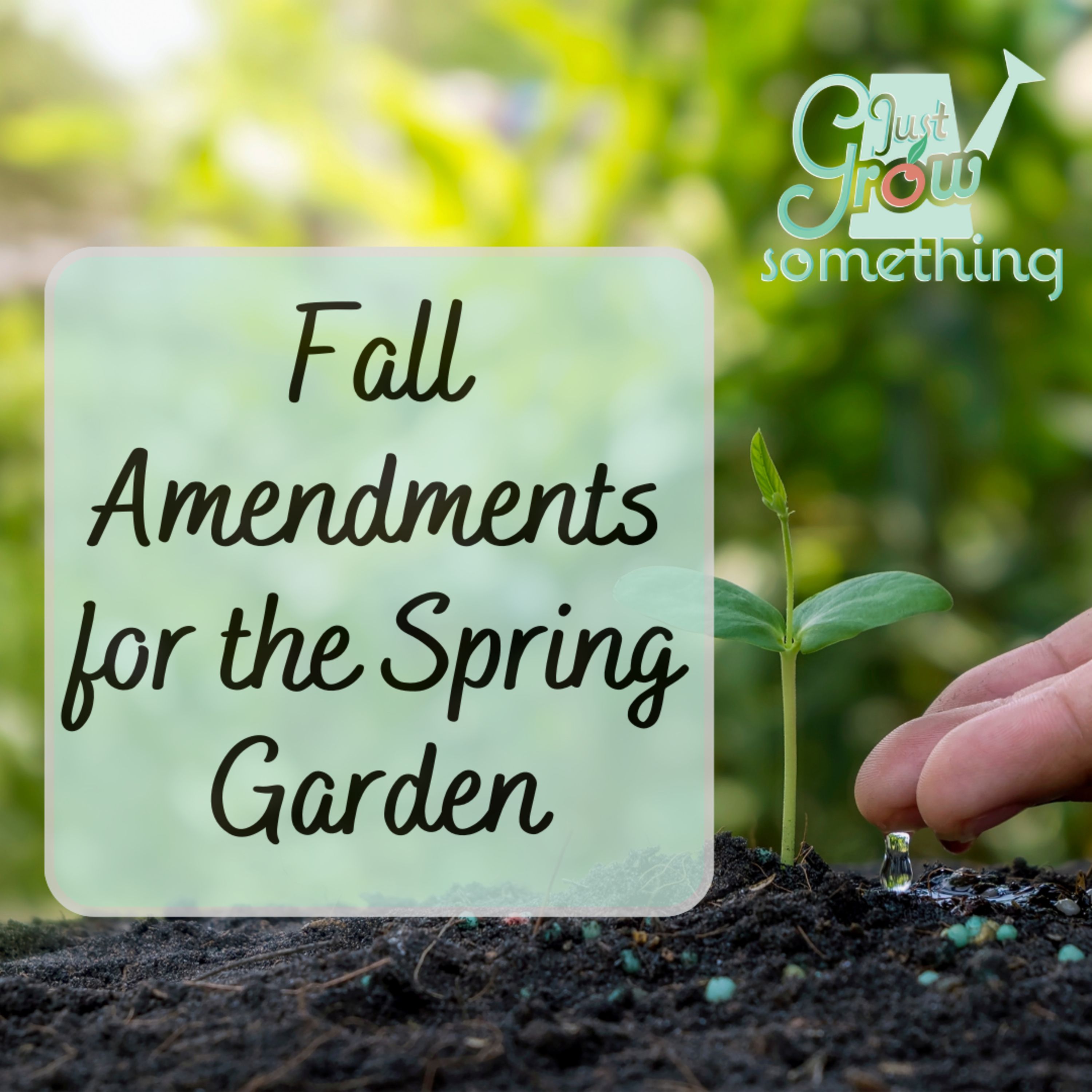 Fall Amendments for the Spring Garden - Ep. 170
