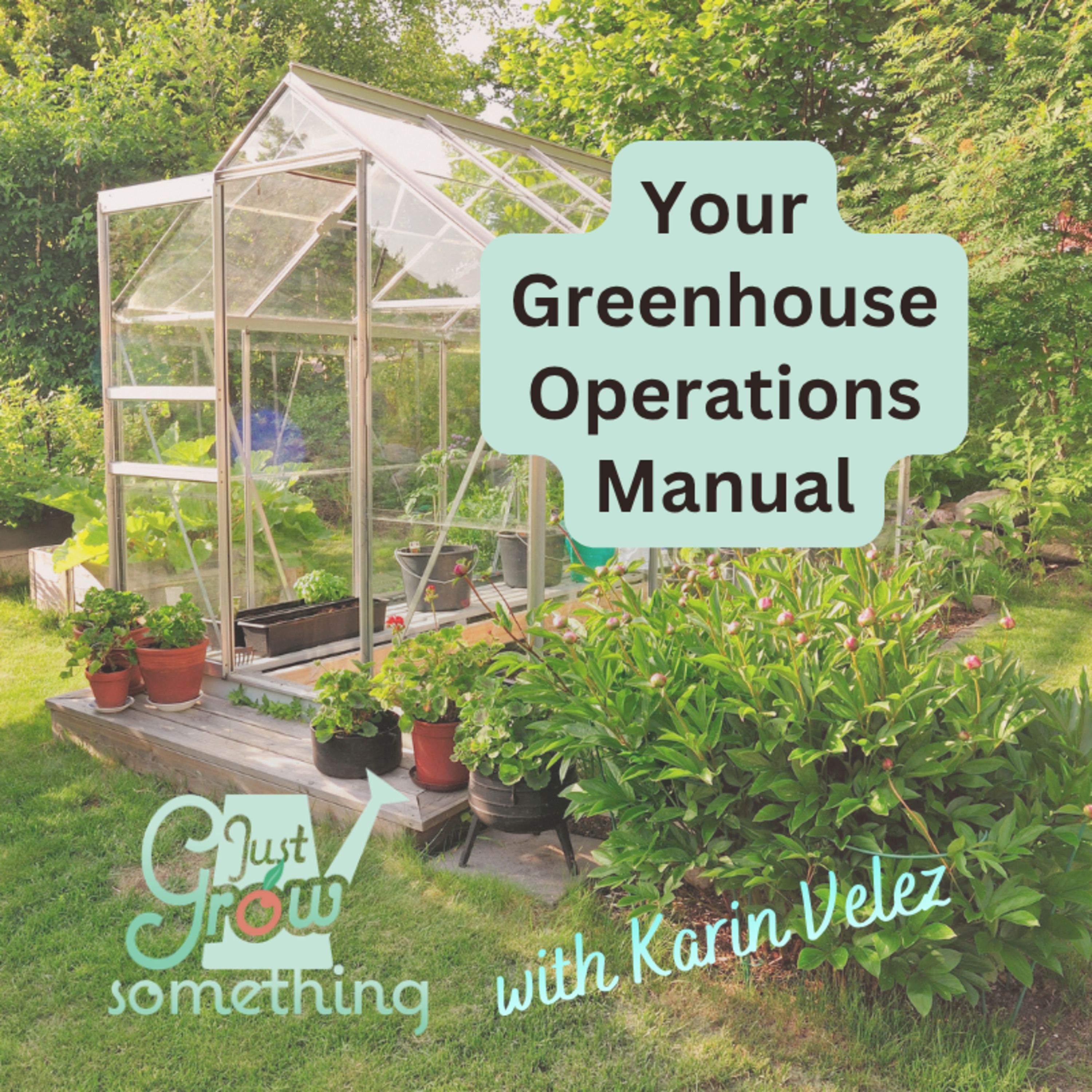 Your Greenhouse Operating Manual - Ep. 294
