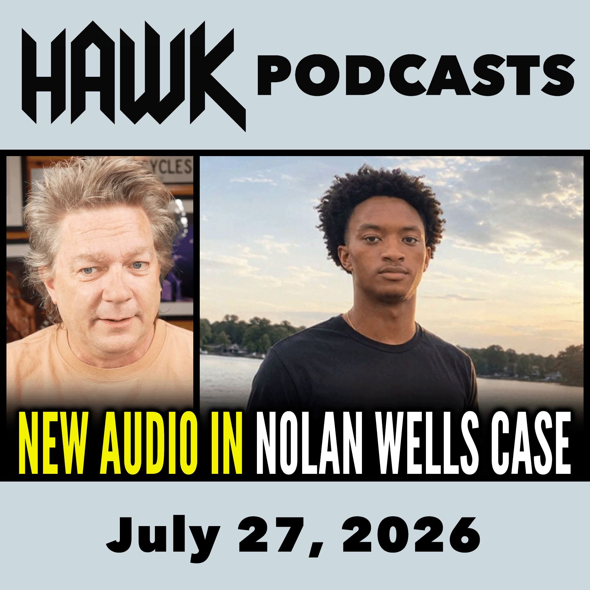 New Audio Reignites Questions in the Nolan Wells Case — Hawk Podcasts cover