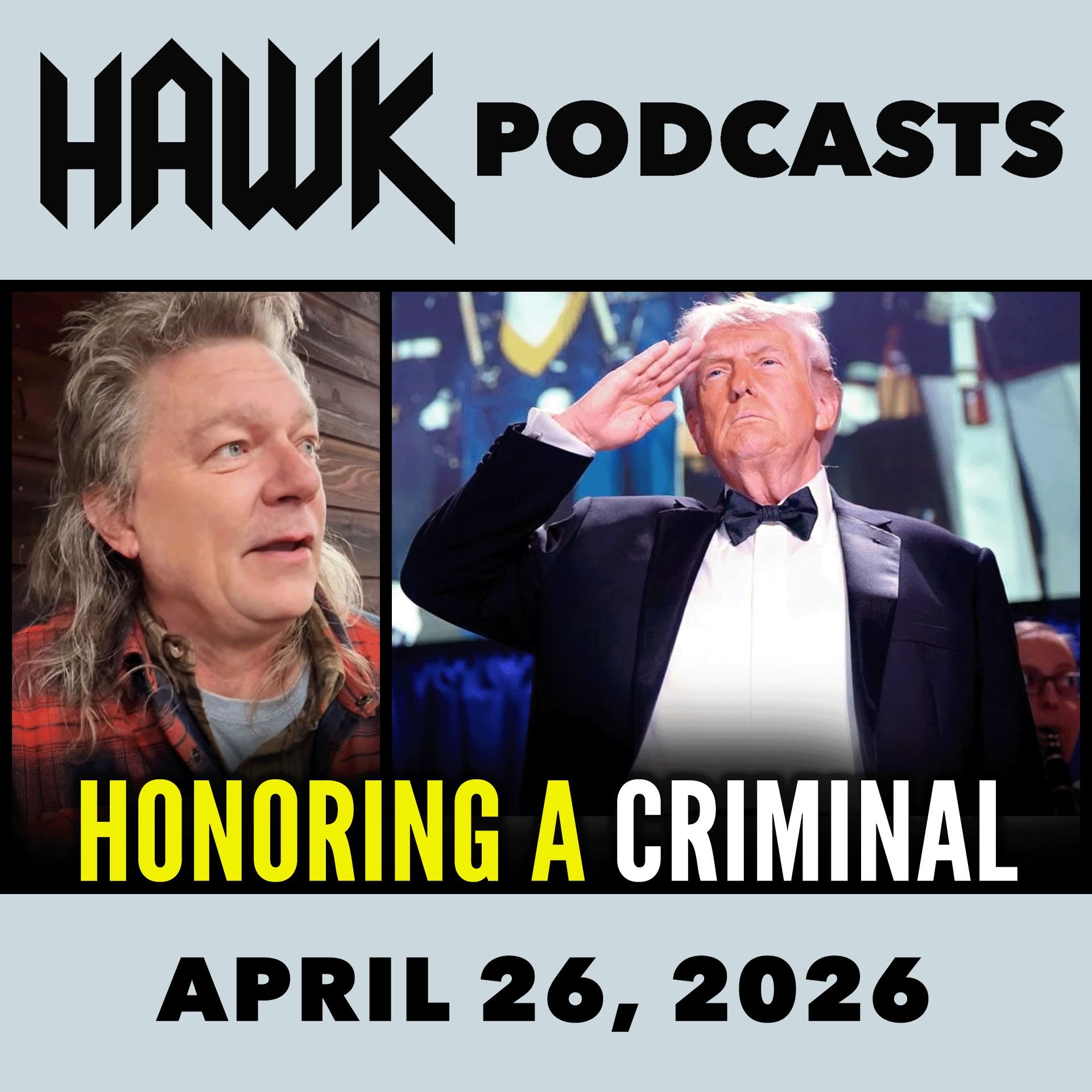 Honoring a Convicted Felon - The Truth About the White House Correspondents' Dinner episode artwork