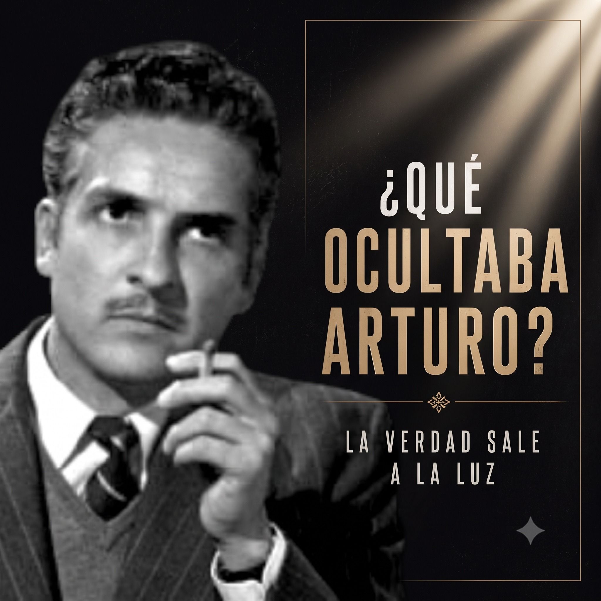 LA VIDA SECRETA DE Arturo de Córdova, FAMA, TRAICIÓN Y TRAGEDIAS episode artwork