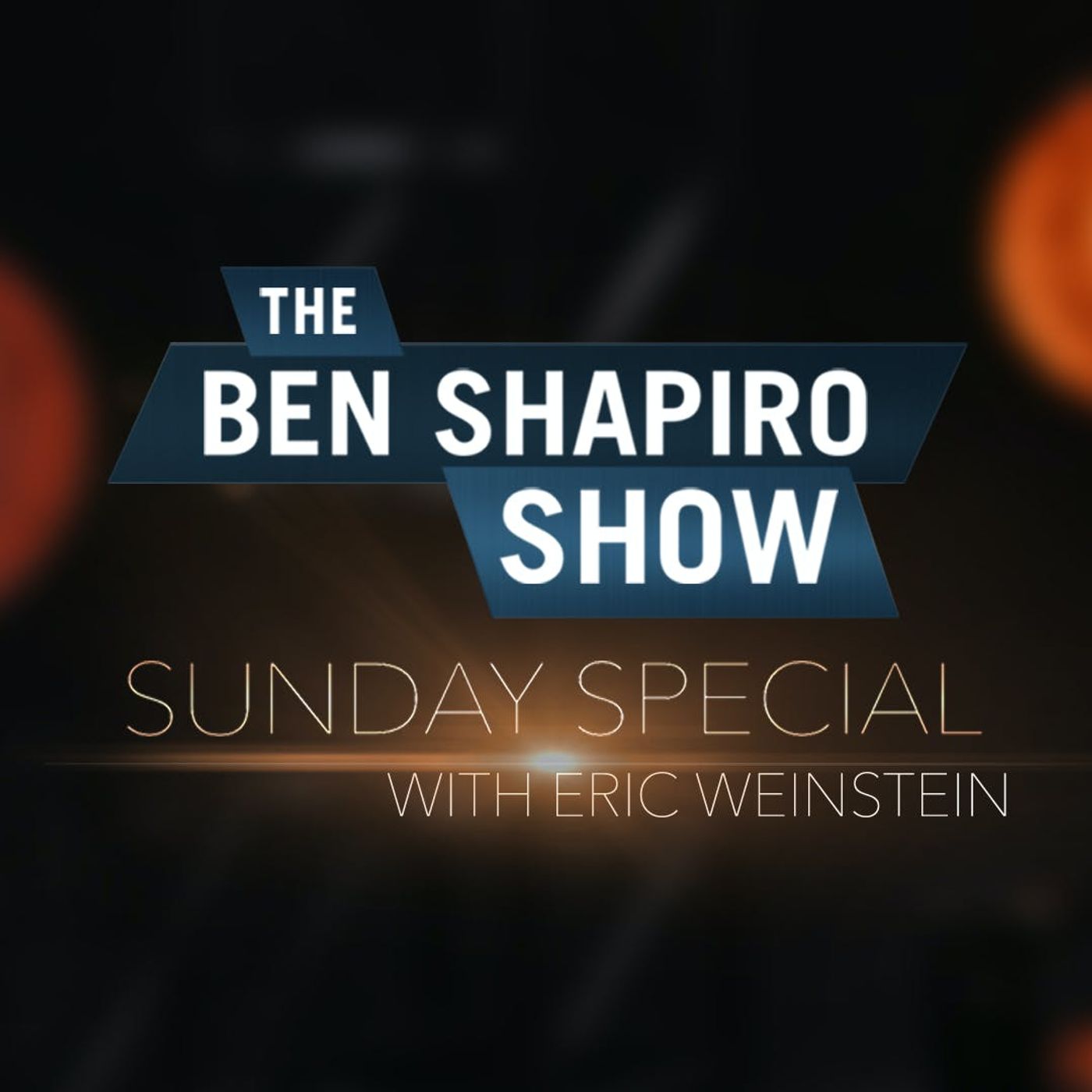 Eric Weinstein | The Ben Shapiro Show Sunday Special Ep. 11 — The Ben Shapiro Show cover