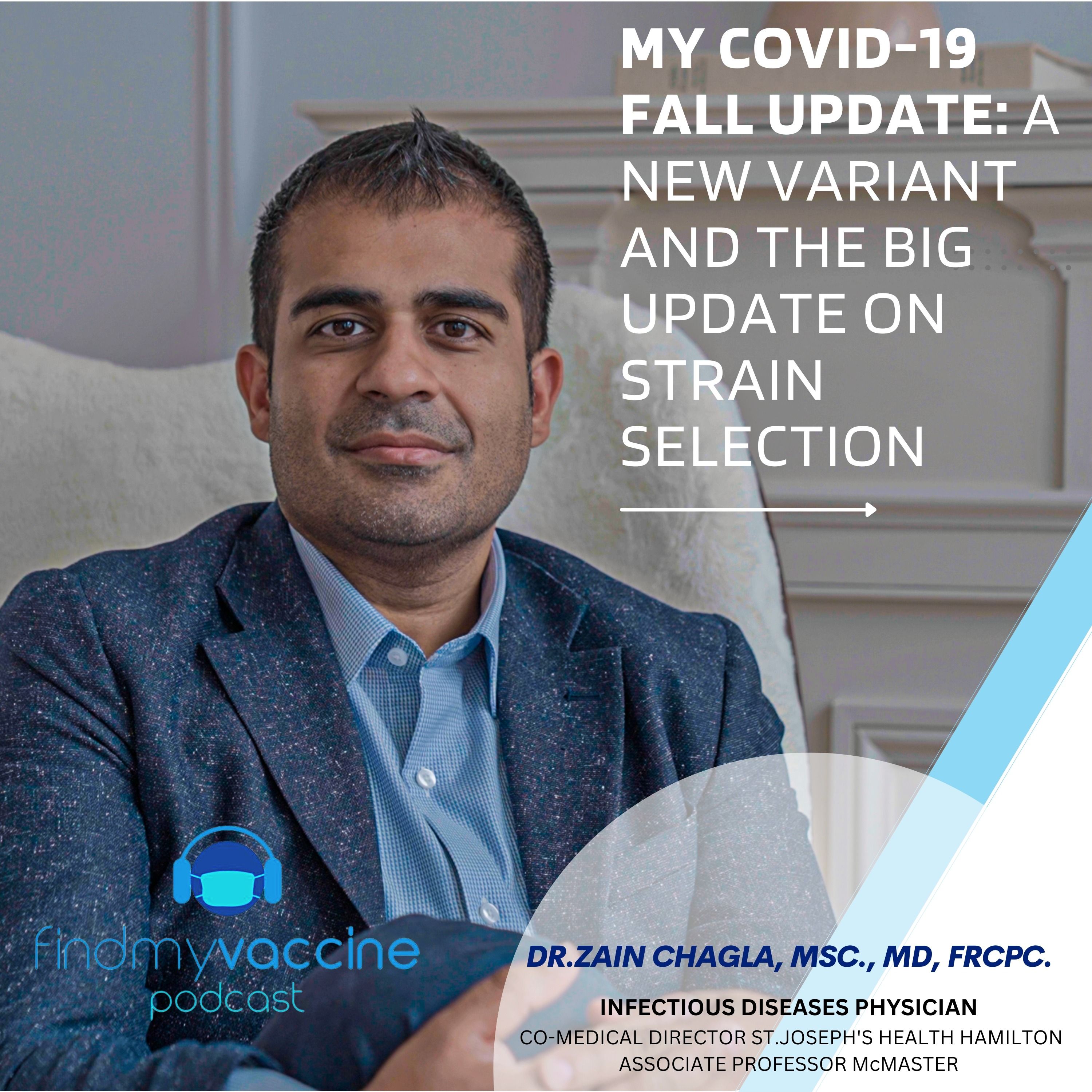 COVID-19 Fall Update:  A New Variant and the Big Update on Strain Selection with Dr.Zain Chagla