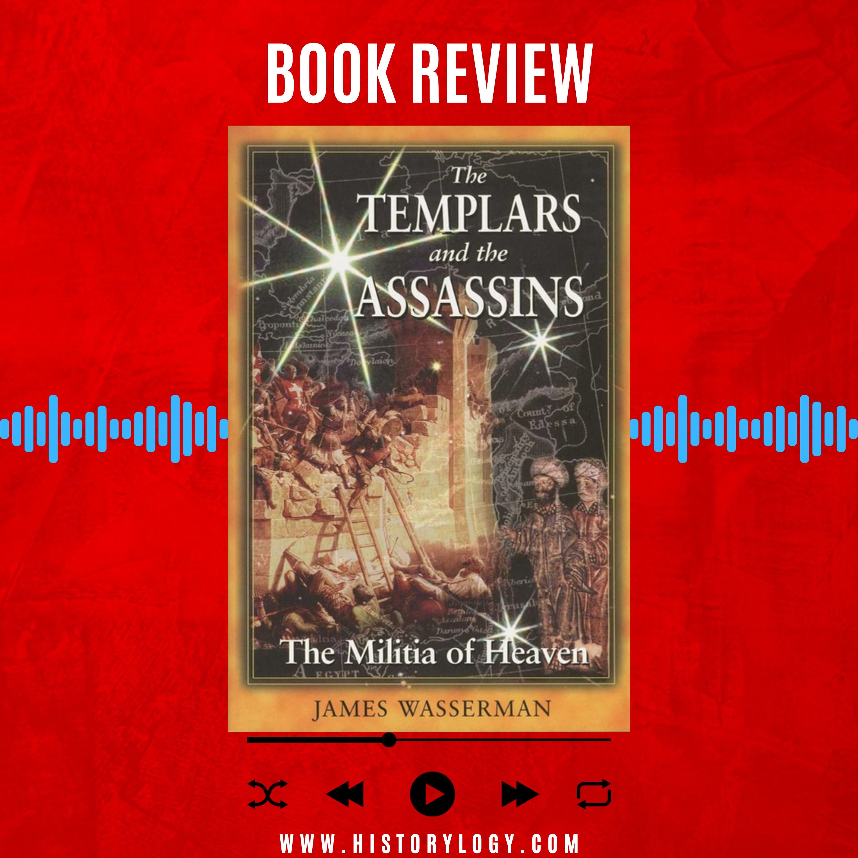 The Templars and the Assassins: The Militia of Heaven written by James Wasserman - Book Review