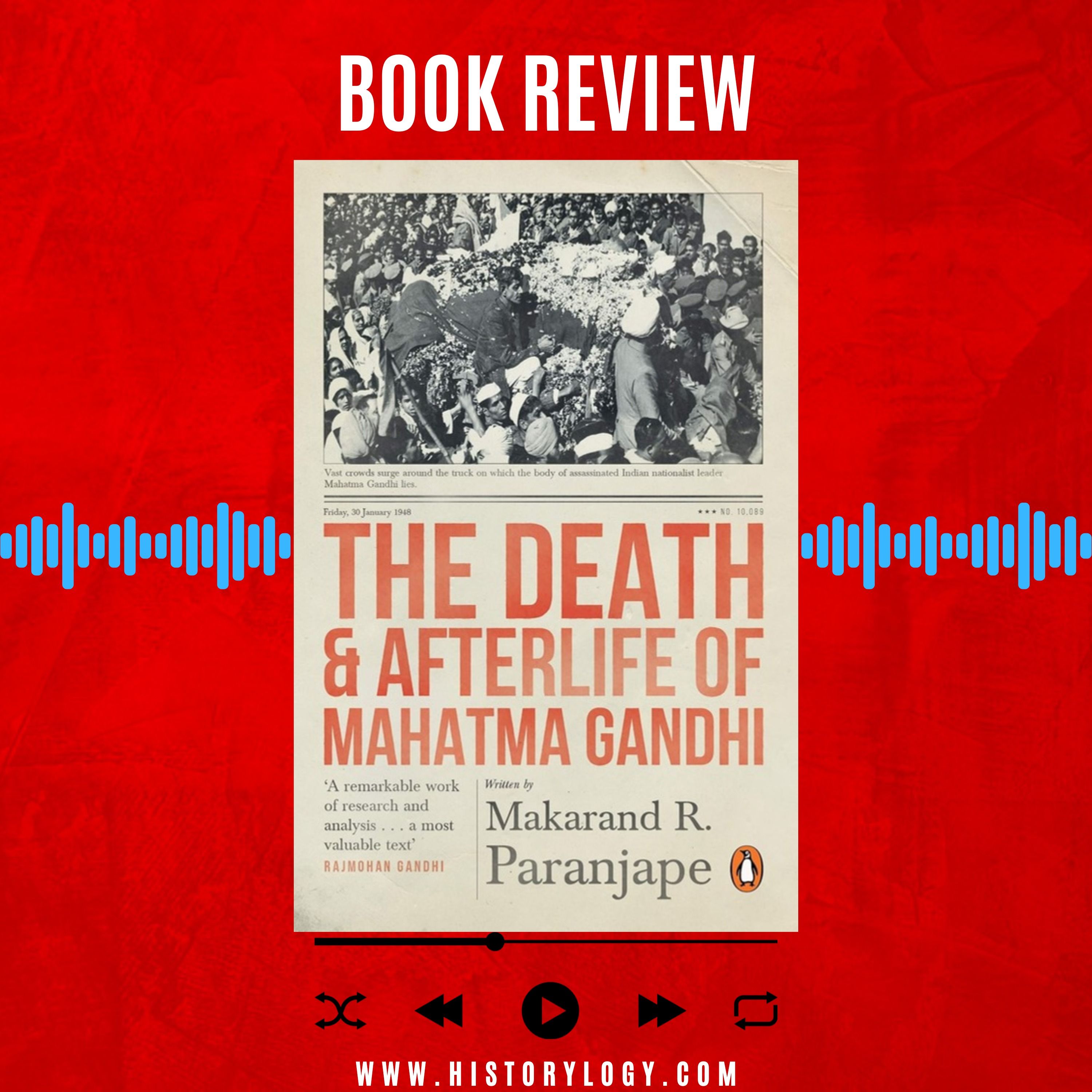 The Death and Afterlife of Mahatma Gandhi written by Makarand R. Paranjape - Book Review