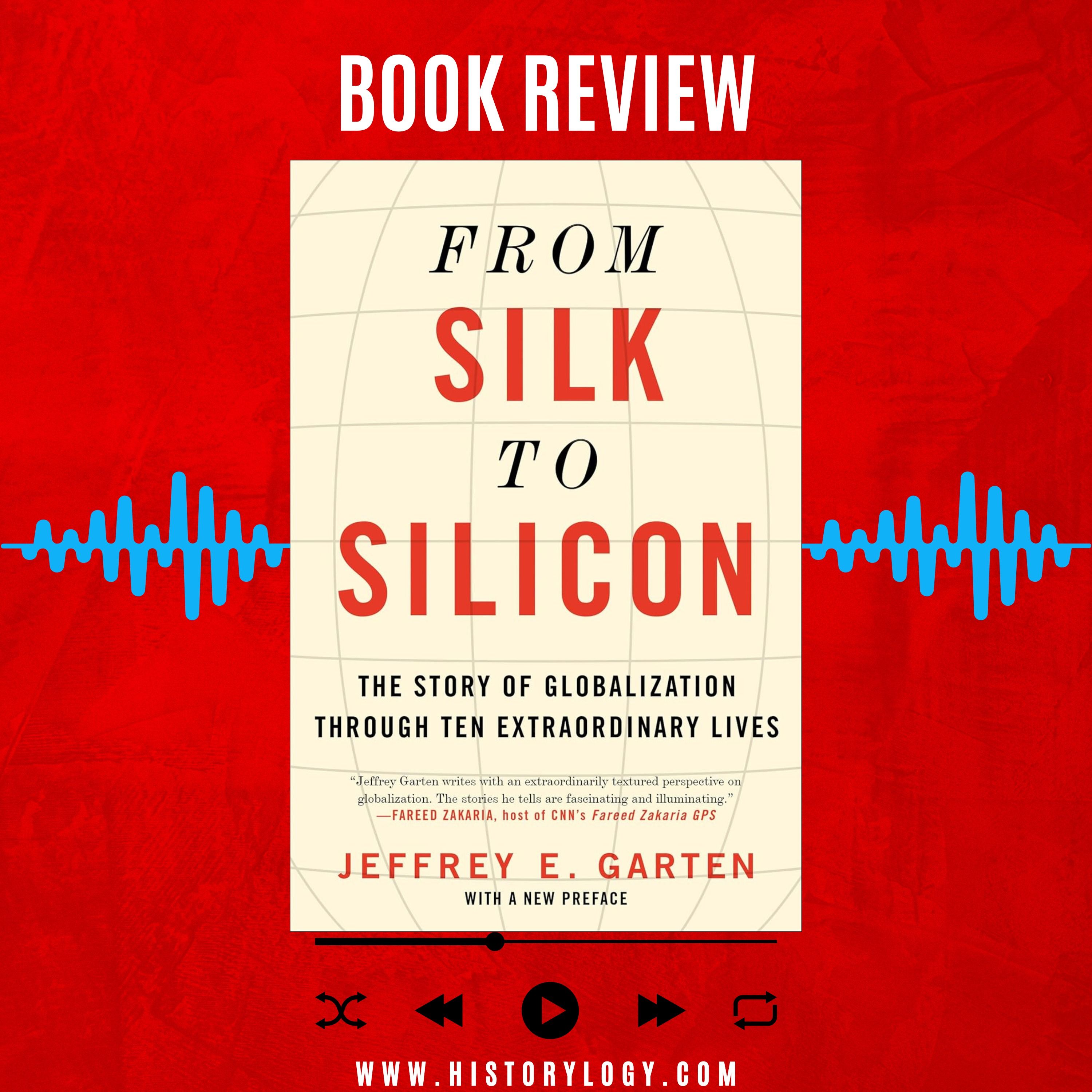 From Silk to Silicon written by Jeffrey E. Garten - Book Review episode artwork