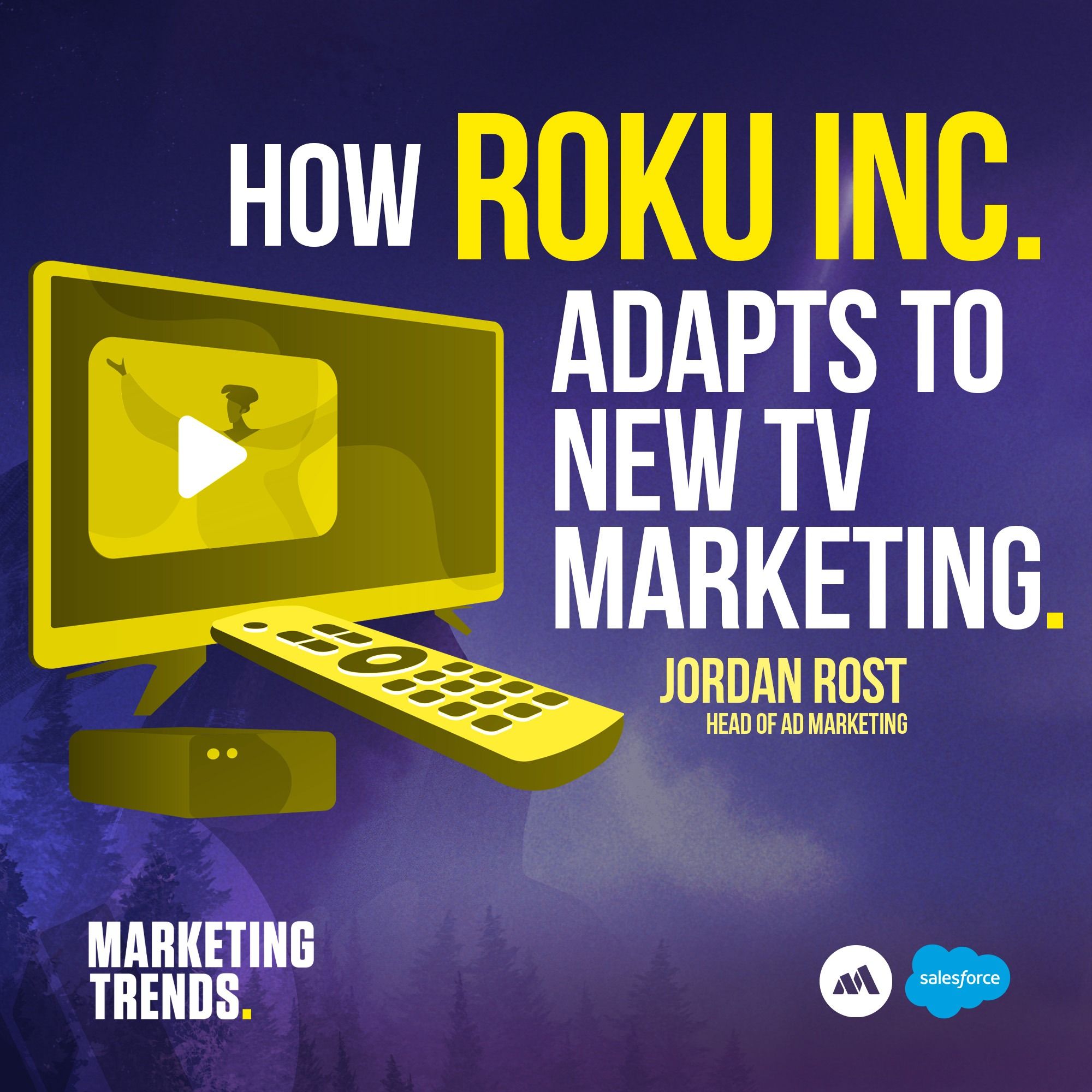 Smart TV and Smarter TV Marketing With Jordan Rost, Head of Ad Marketing, Roku, Inc.