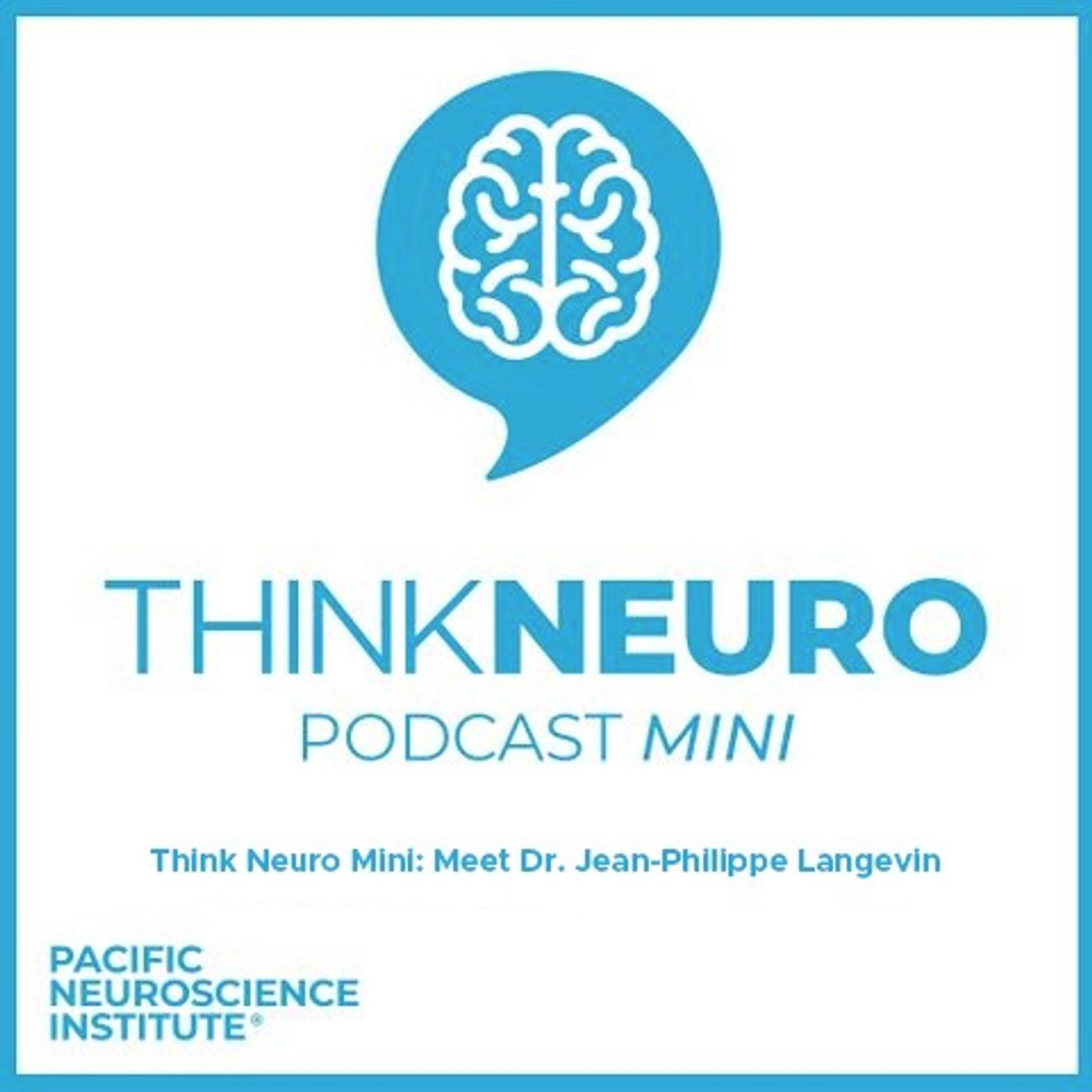 Think Neuro Mini: Meet Dr. Jean-Philippe Langevin episode artwork