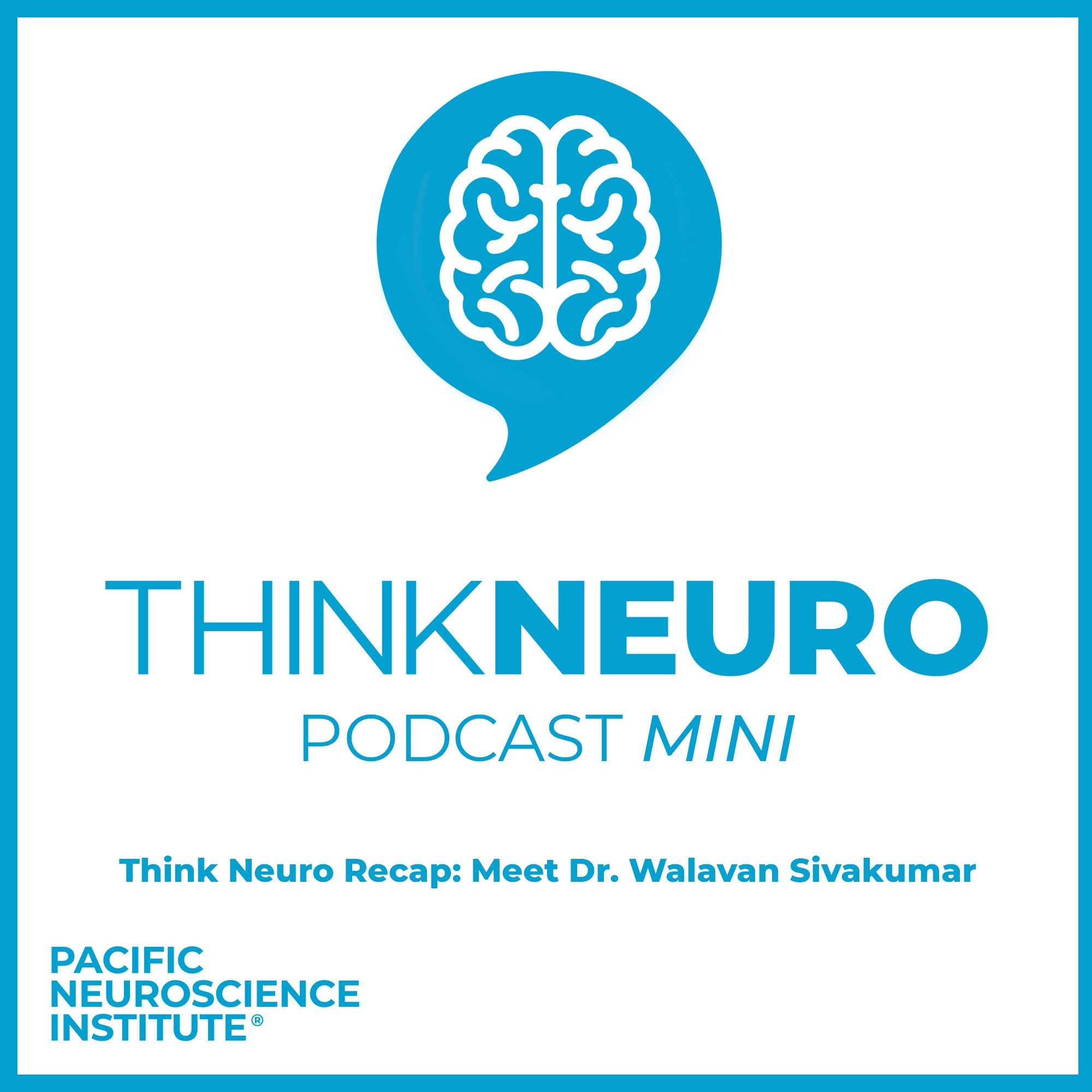 Think Neuro Mini: Meet Dr. Walavan Sivakumar episode artwork