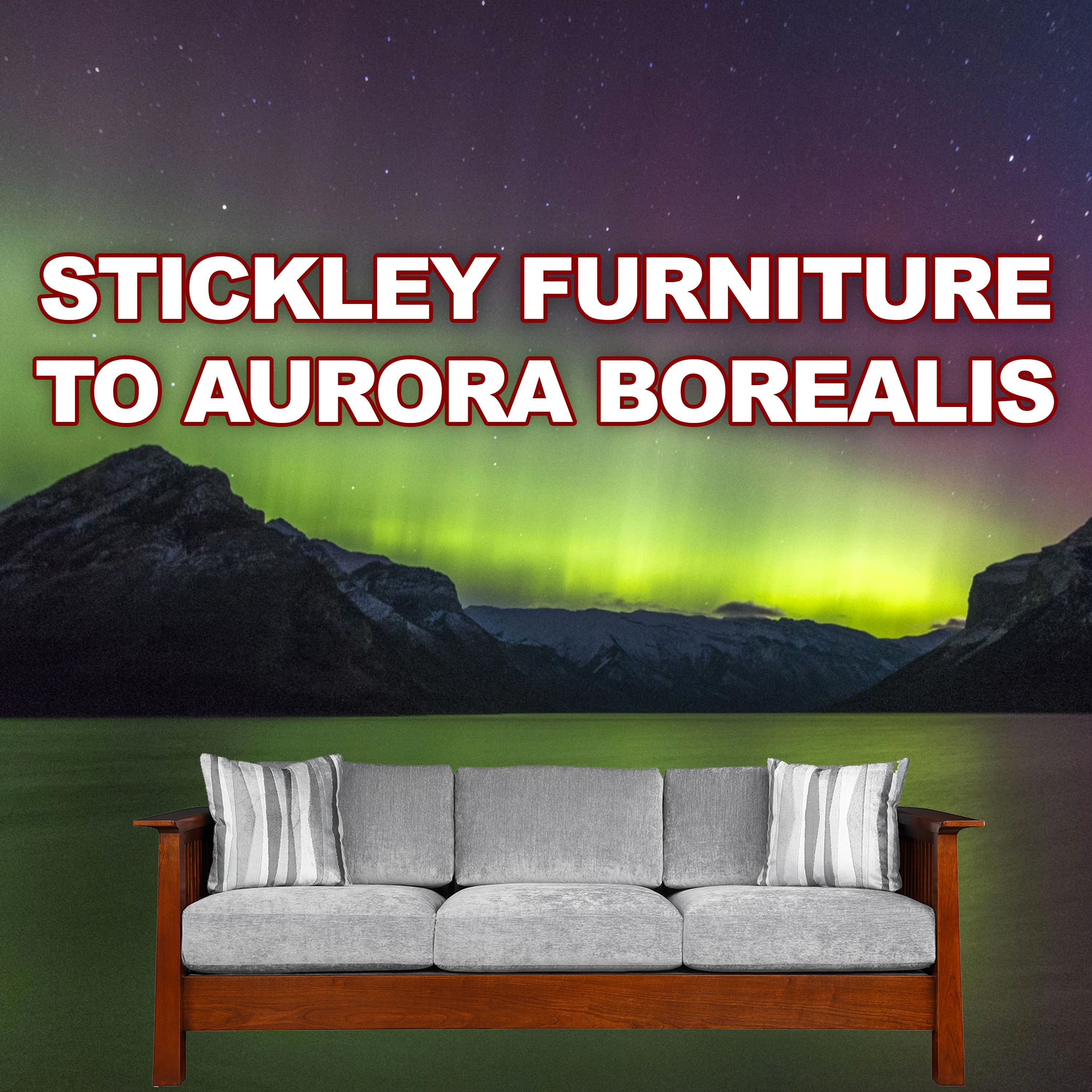 Stickley Furniture to the Aurora Borealis