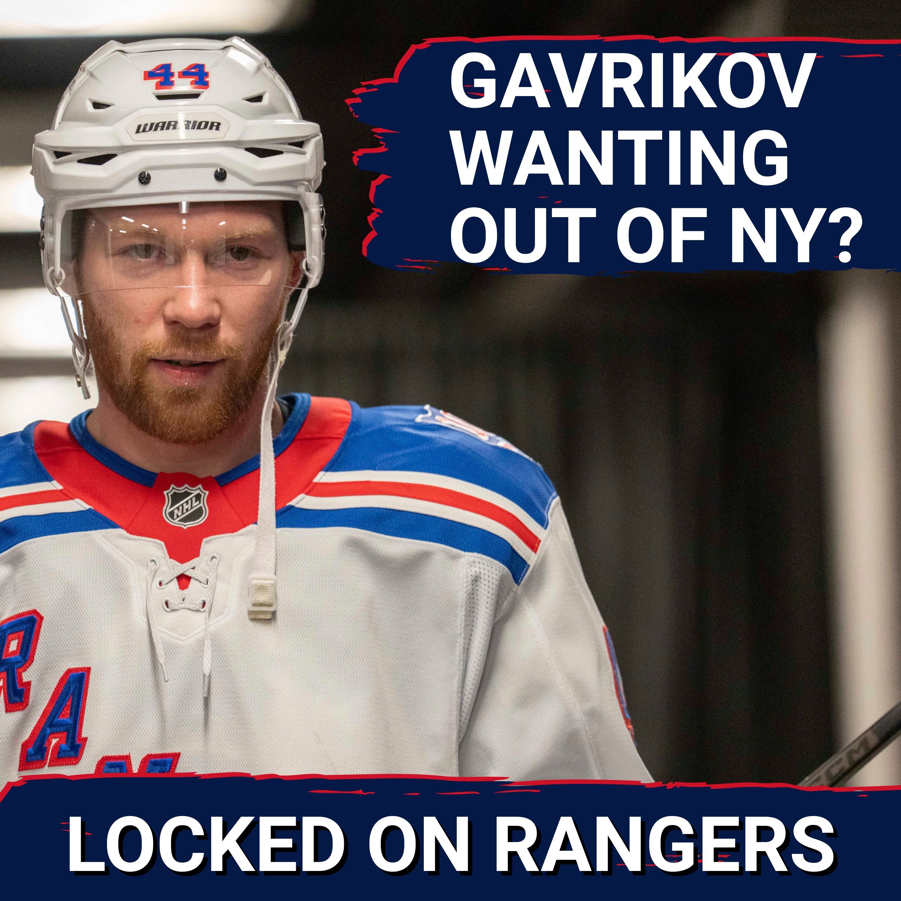Vladislav Gavrikov WANTING OUT of New York?!? Assessing some reason comments from Mike Rupp!