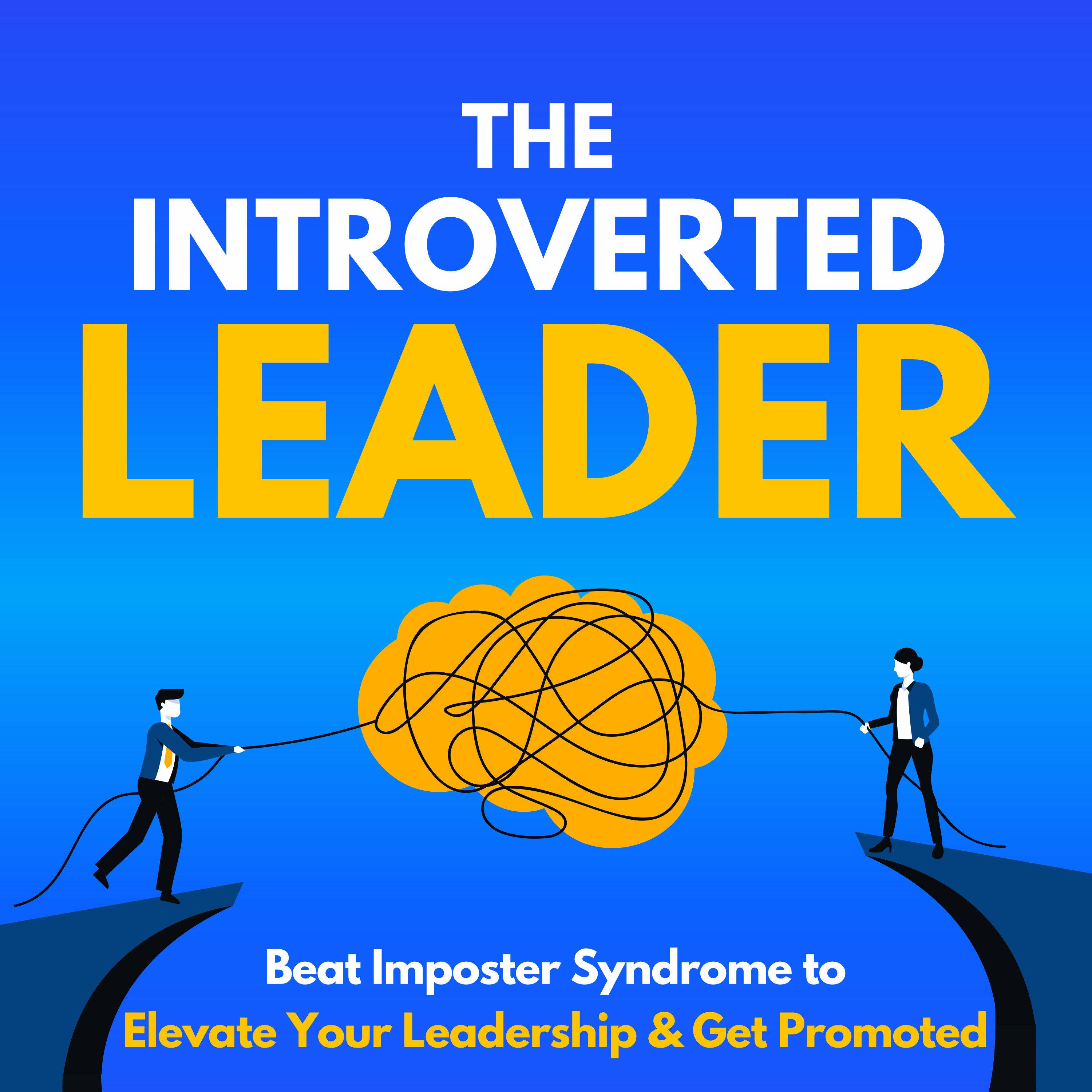 #44 - Introducing The Introverted Leader (Season 2 Trailer) — New Name, New Focus, Same Mission