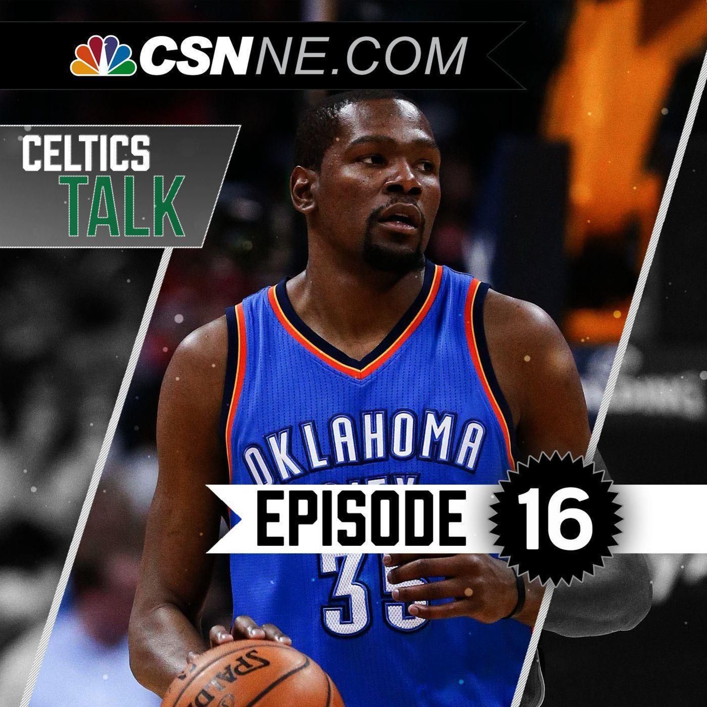 Celtics Talk (Ep. 16) - Kevin Durant Free Agency Special