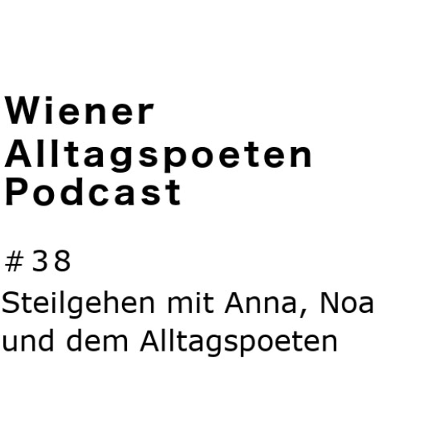 #38 Steilgehen mit Anna, Noa und dem Alltagspoeten