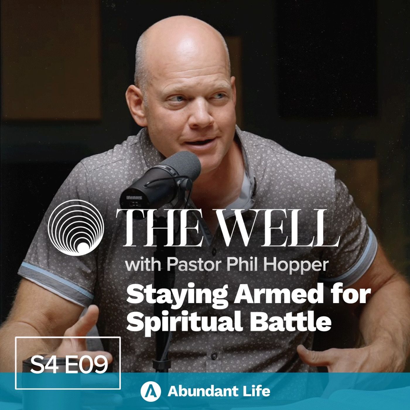 Staying Armed for Spiritual Battle | The Well Podcast S4E09