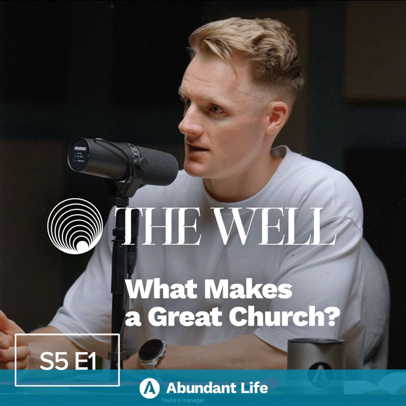 What Makes a Great Church? | The Well Podcast S5E1