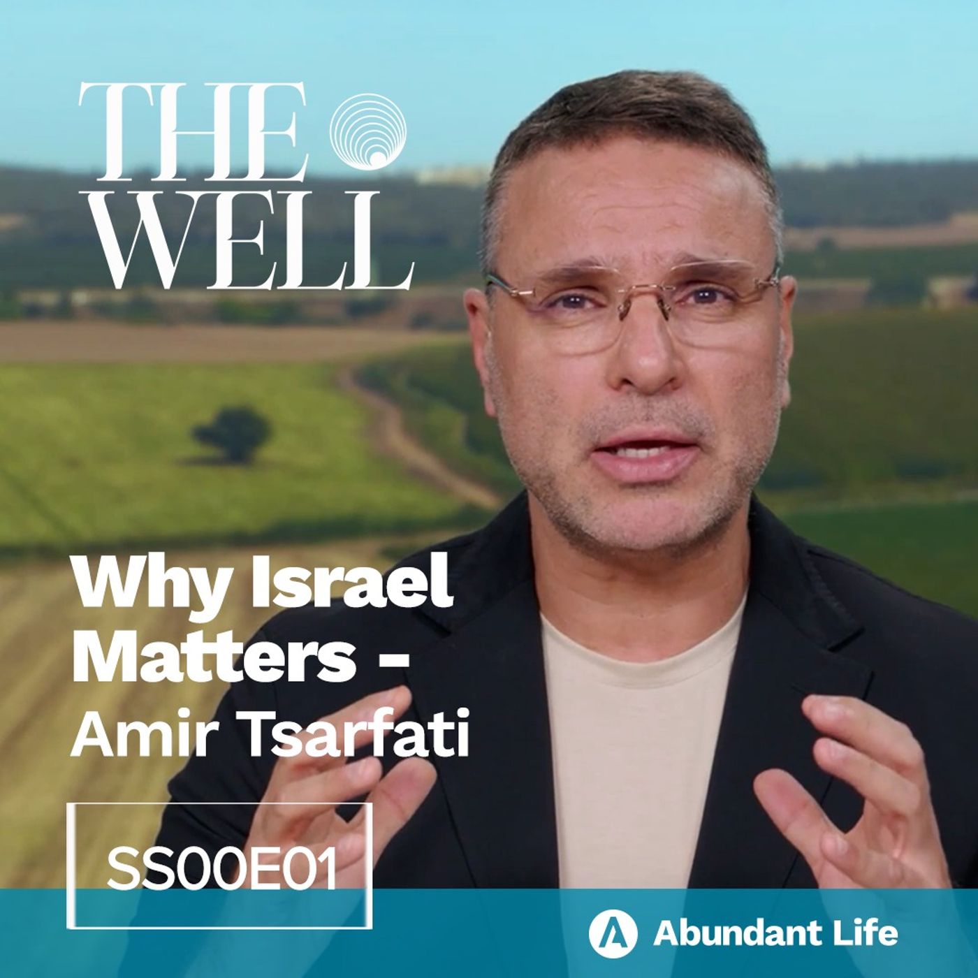 Israel at the Center: Prophecy, Persecution, and Christian Misconceptions | The Well Podcast SS00E01