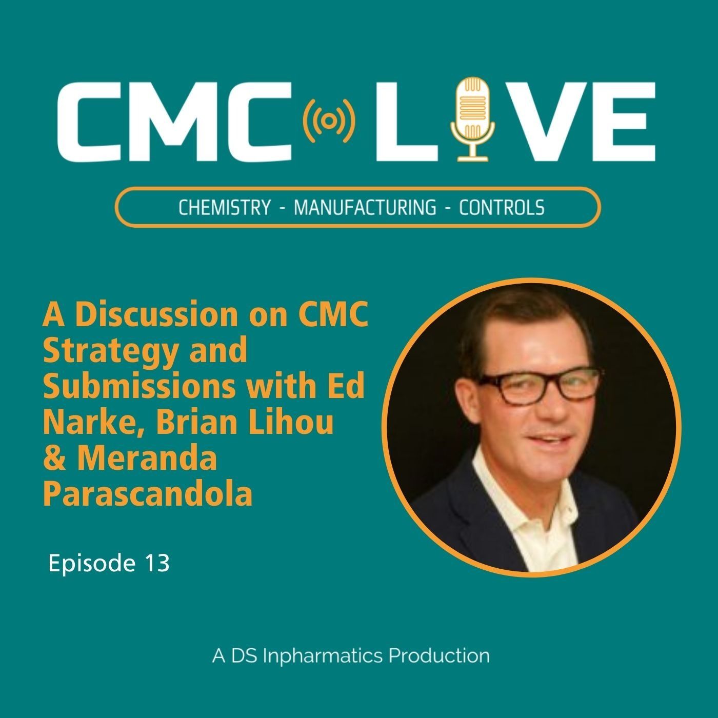 013 - A Discussion on CMC Strategy and Submissions with Ed Narke, Brian Lihou & Meranda Parascandola