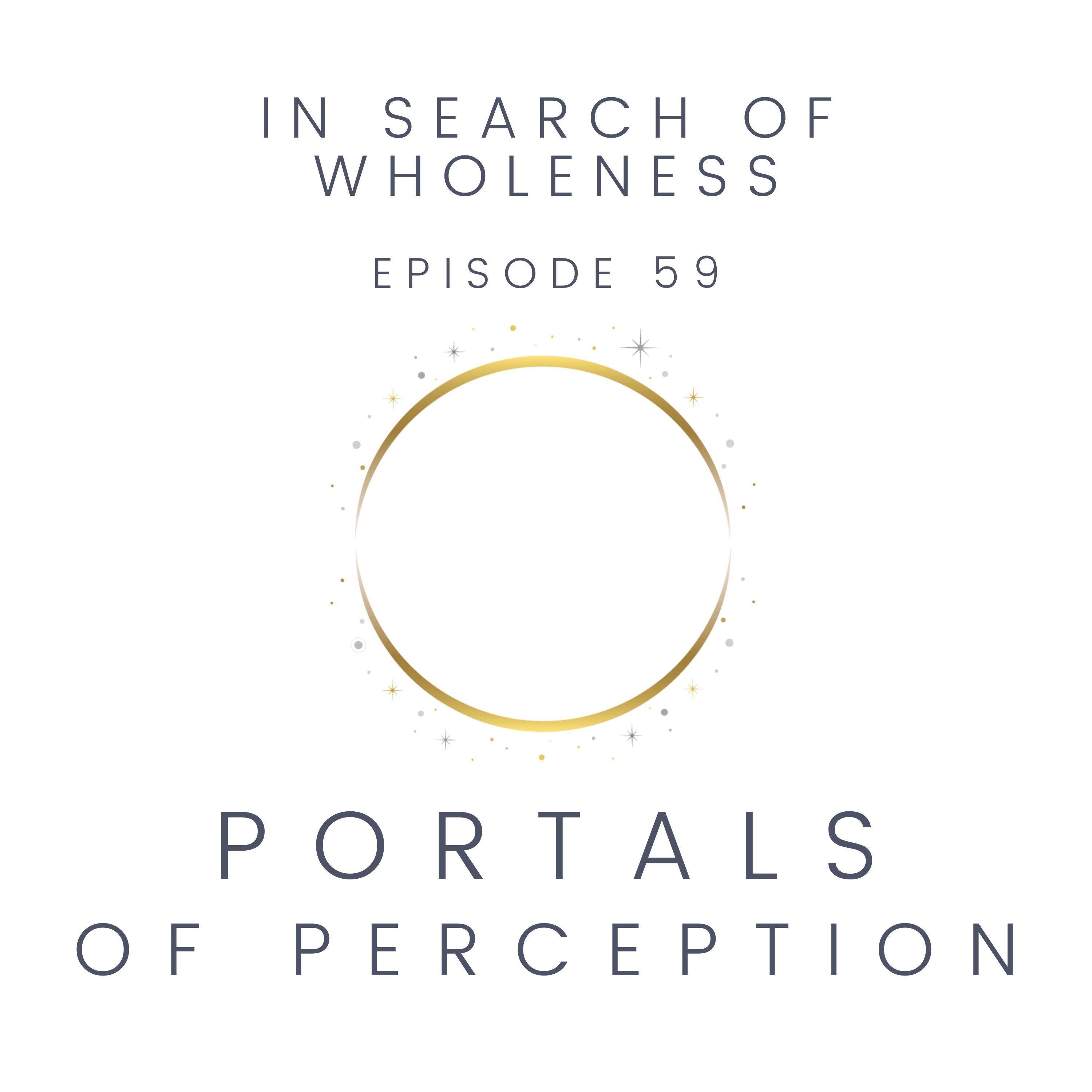 Portals of Perception