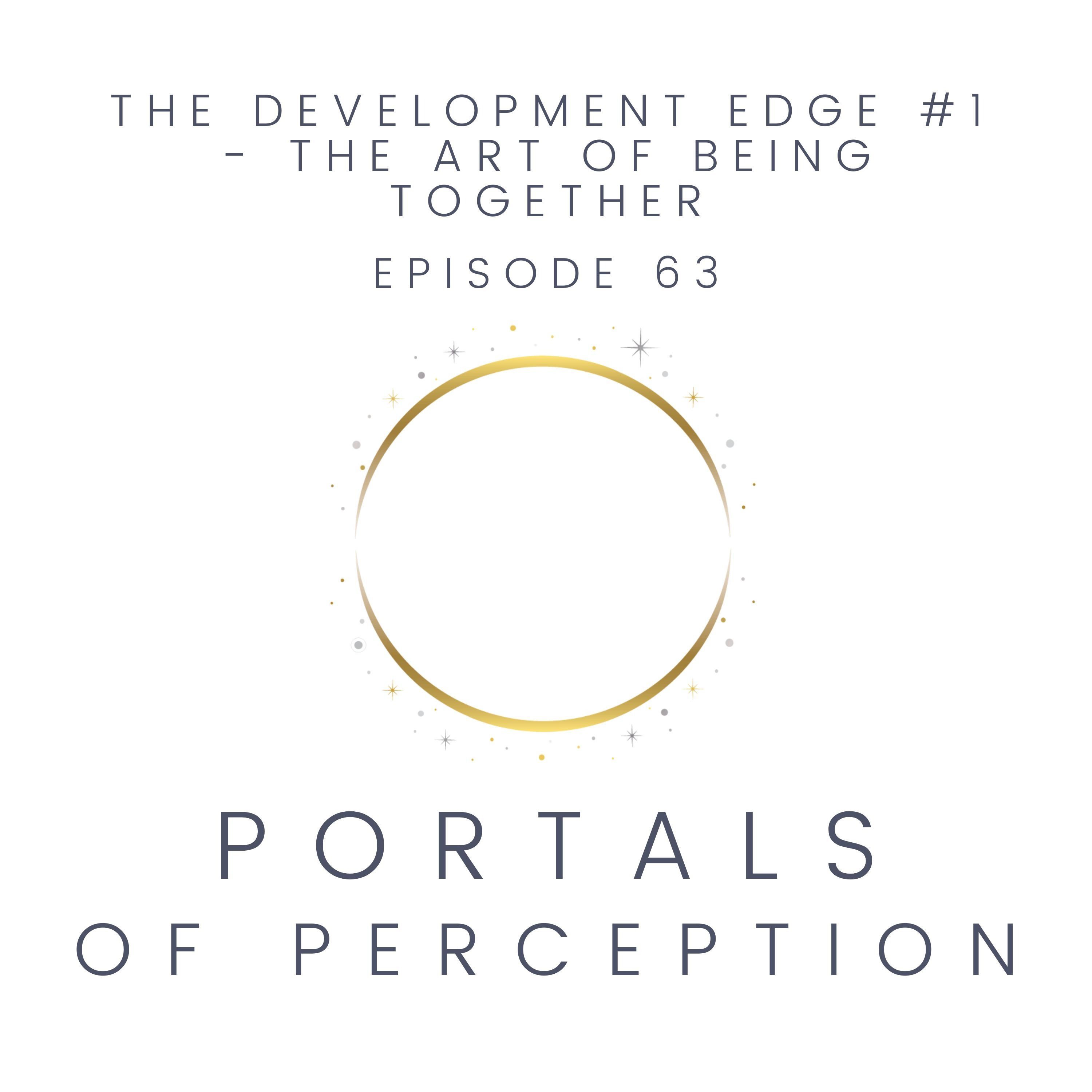 063 - The Development Edge #1 - The Art of Being Together