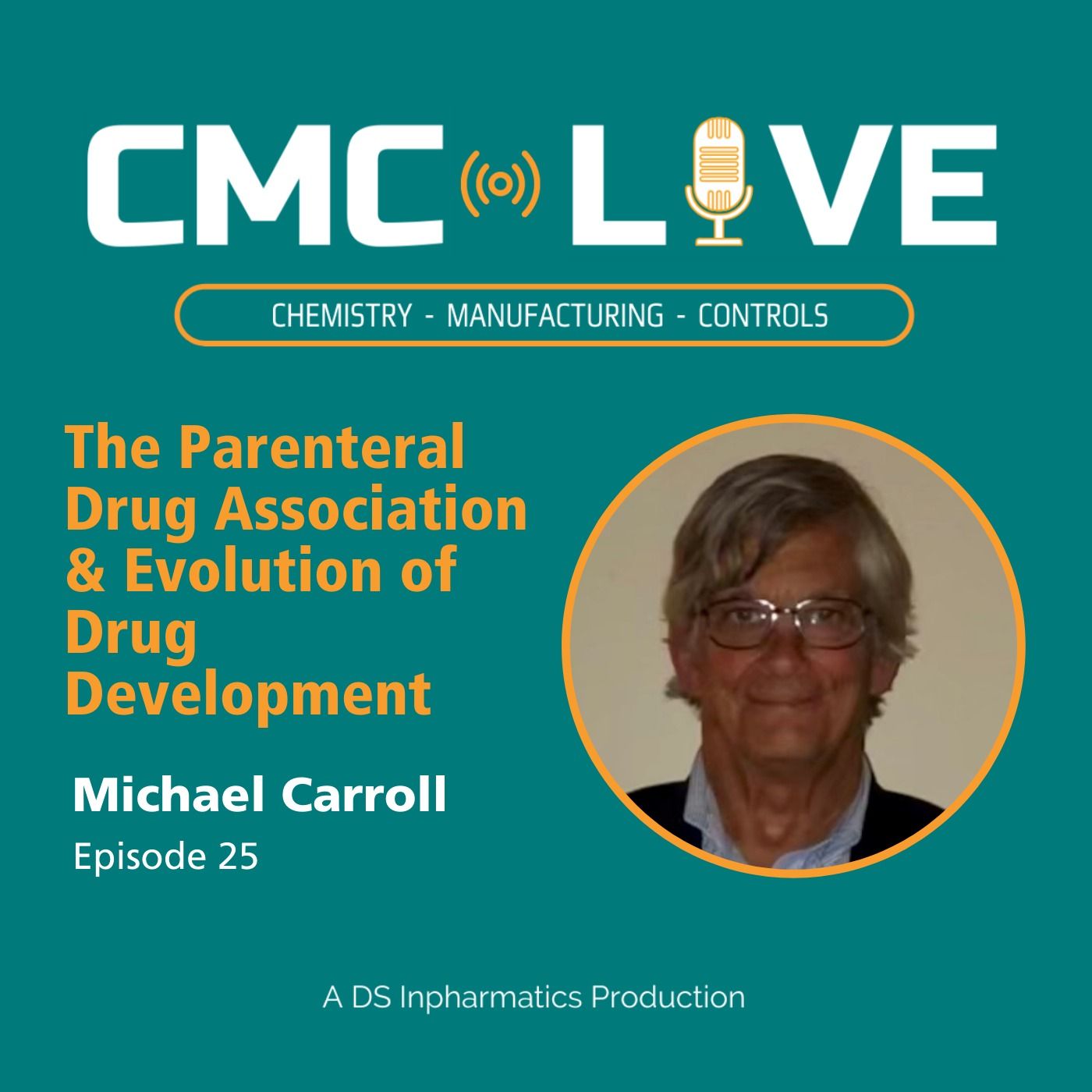 025 - The Parenteral Drug Association & Evolution of Drug Development with Michael Carroll