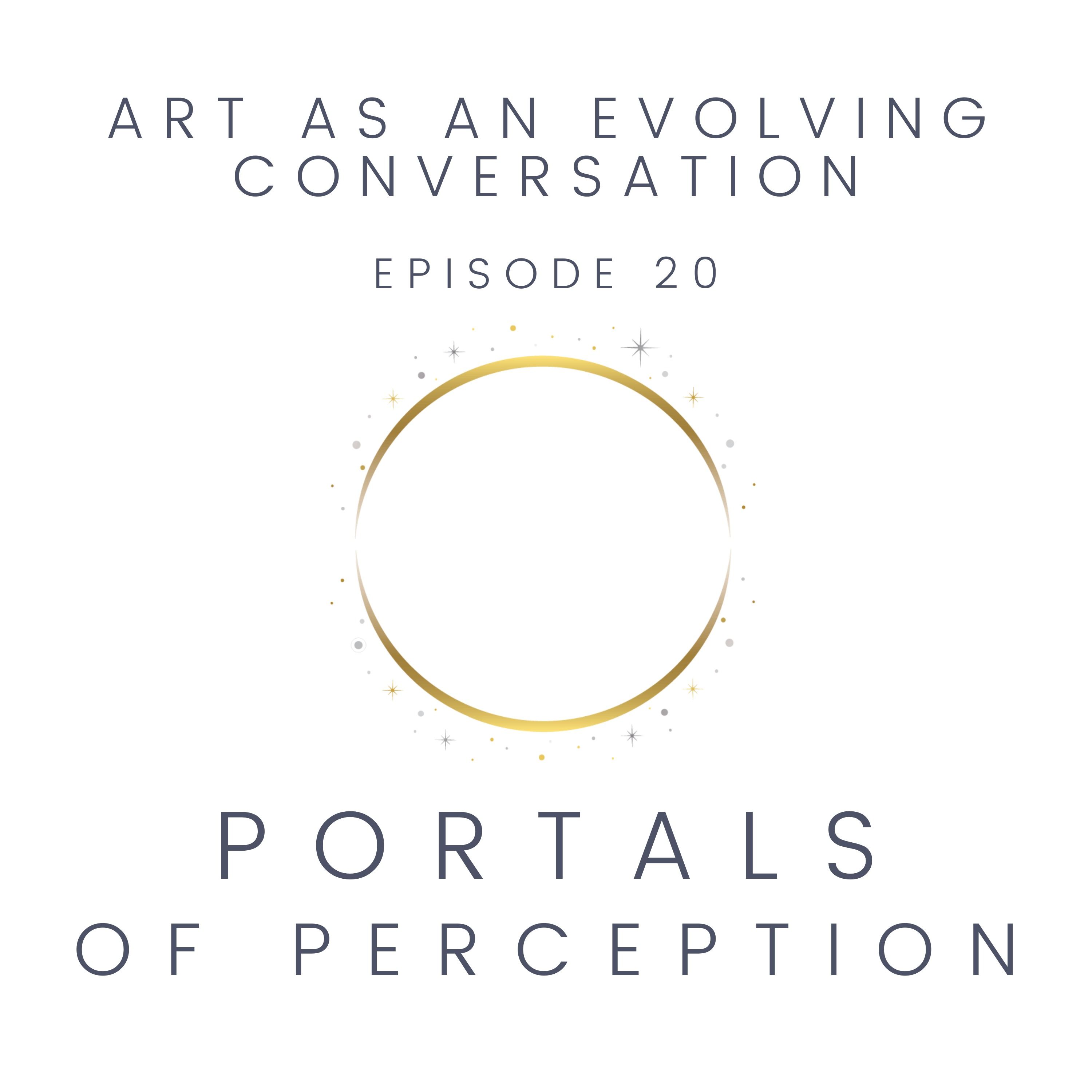 Portals of Perception