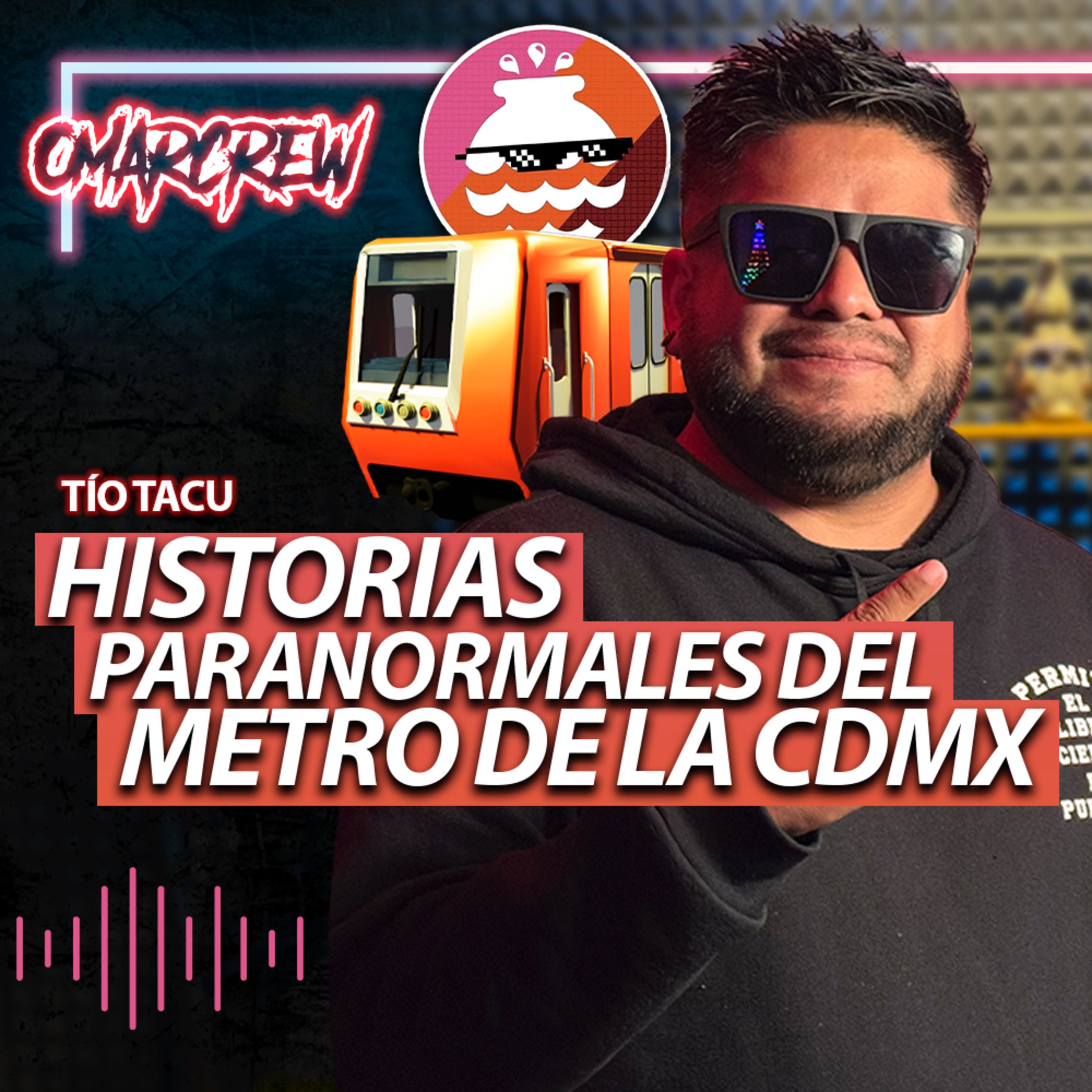 HISTORIAS PARANORMALES DEL METRO DE LA CDMX FT. TÍO TACU | El Podcast de OmarCrew episode artwork