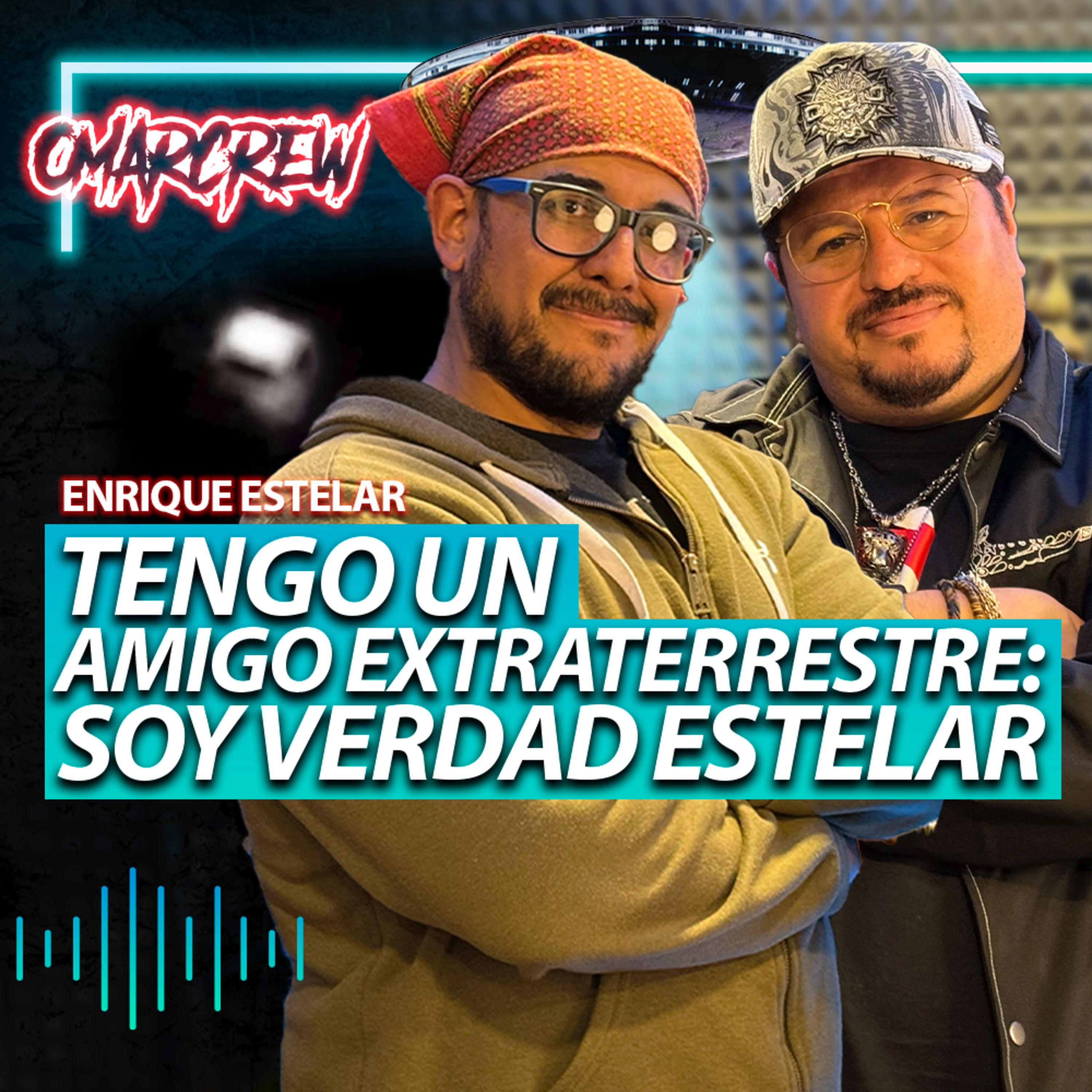 TENGO UN AMIGO EXTRATERRESTRE: SOY VERDAD ESTELAR | El Podcast de OmarCrew episode artwork