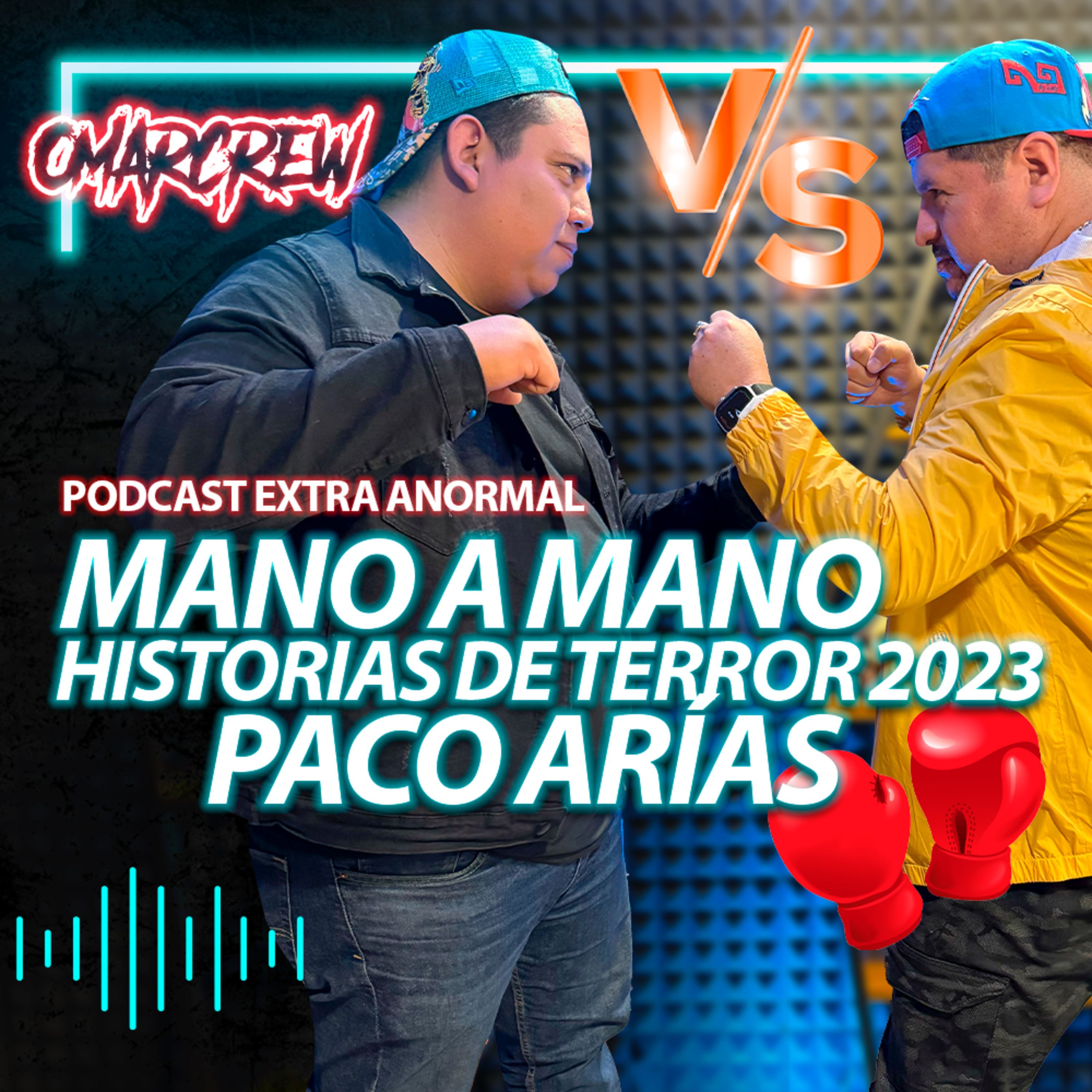 RETO FT. PACO ARÍAS PODCAST EXTRA ANORMAL: HISTORIAS DE TERROR 2023 | El Podcast de OmarCrew episode artwork