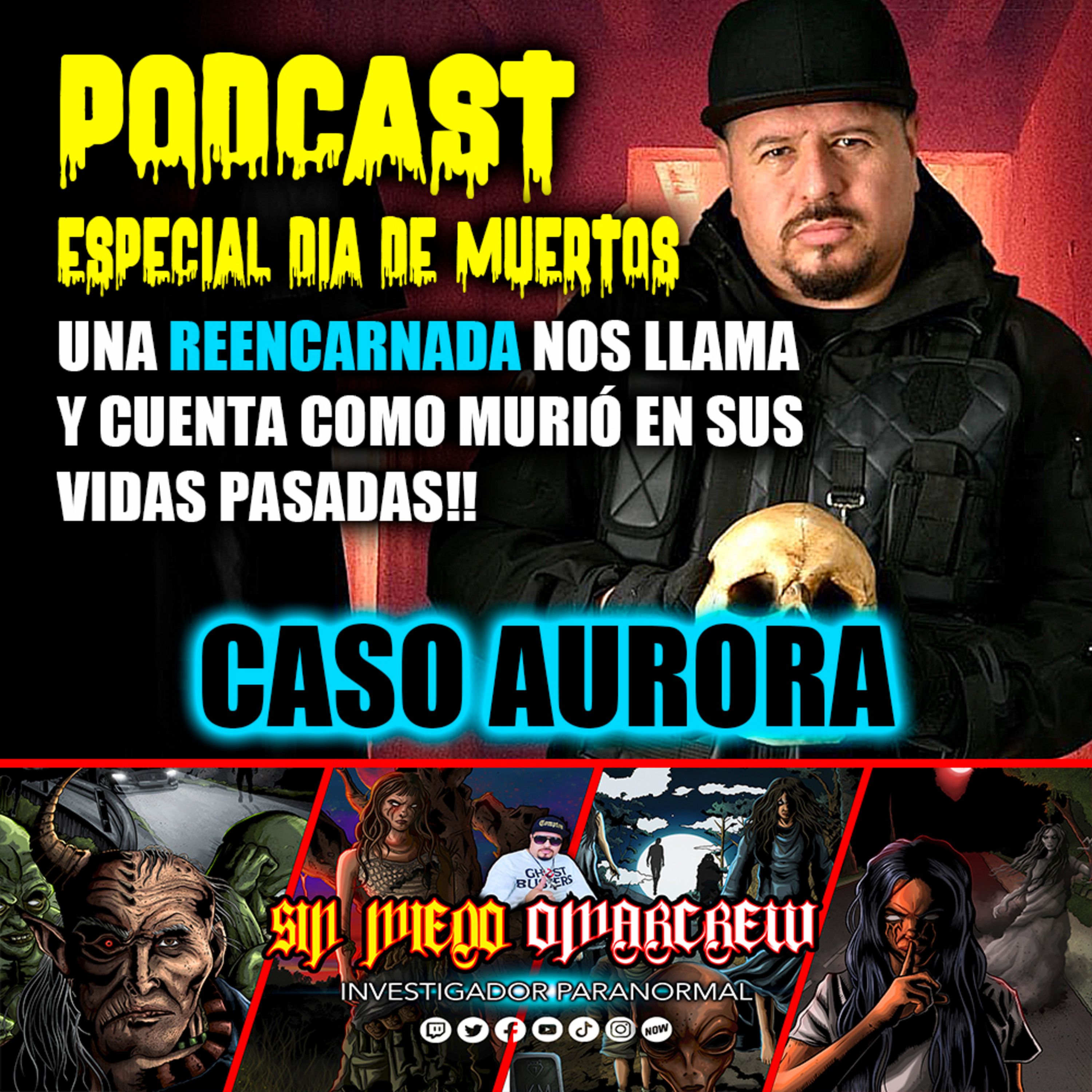 ESPECIAL DIA DE MUERTOS / La llamada de Aurora una reencarnada. episode artwork