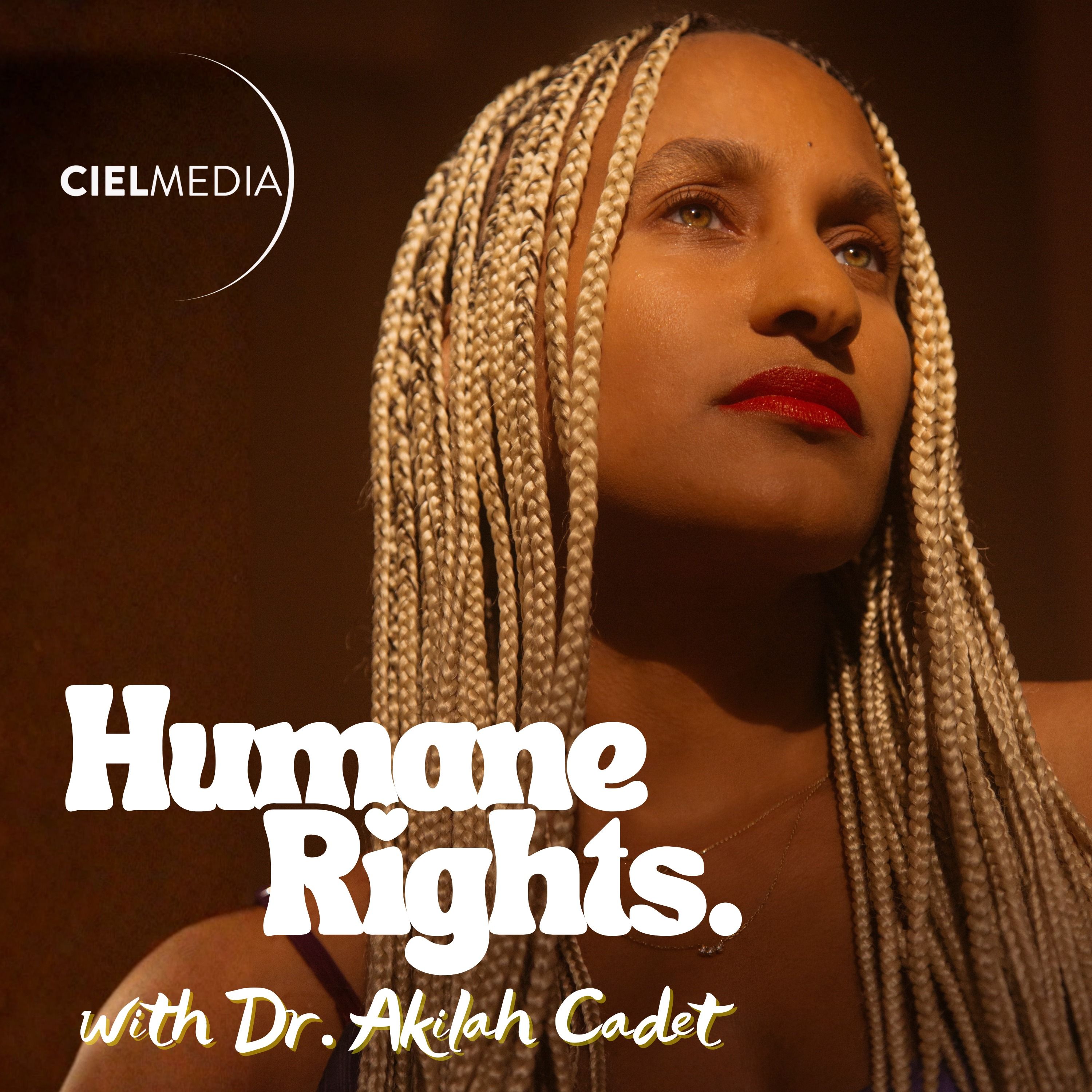 Humane Rights w/ Dr. Akilah Cadet