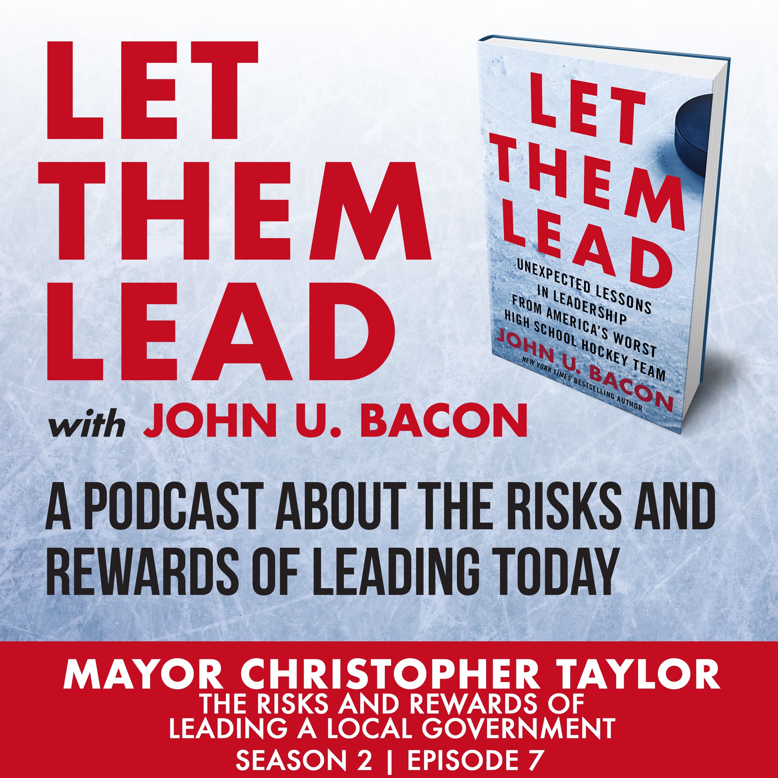 Mayor Christopher Taylor and the Risks and Rewards of Leading a Local Government | Season 2 Episode 7 episode artwork