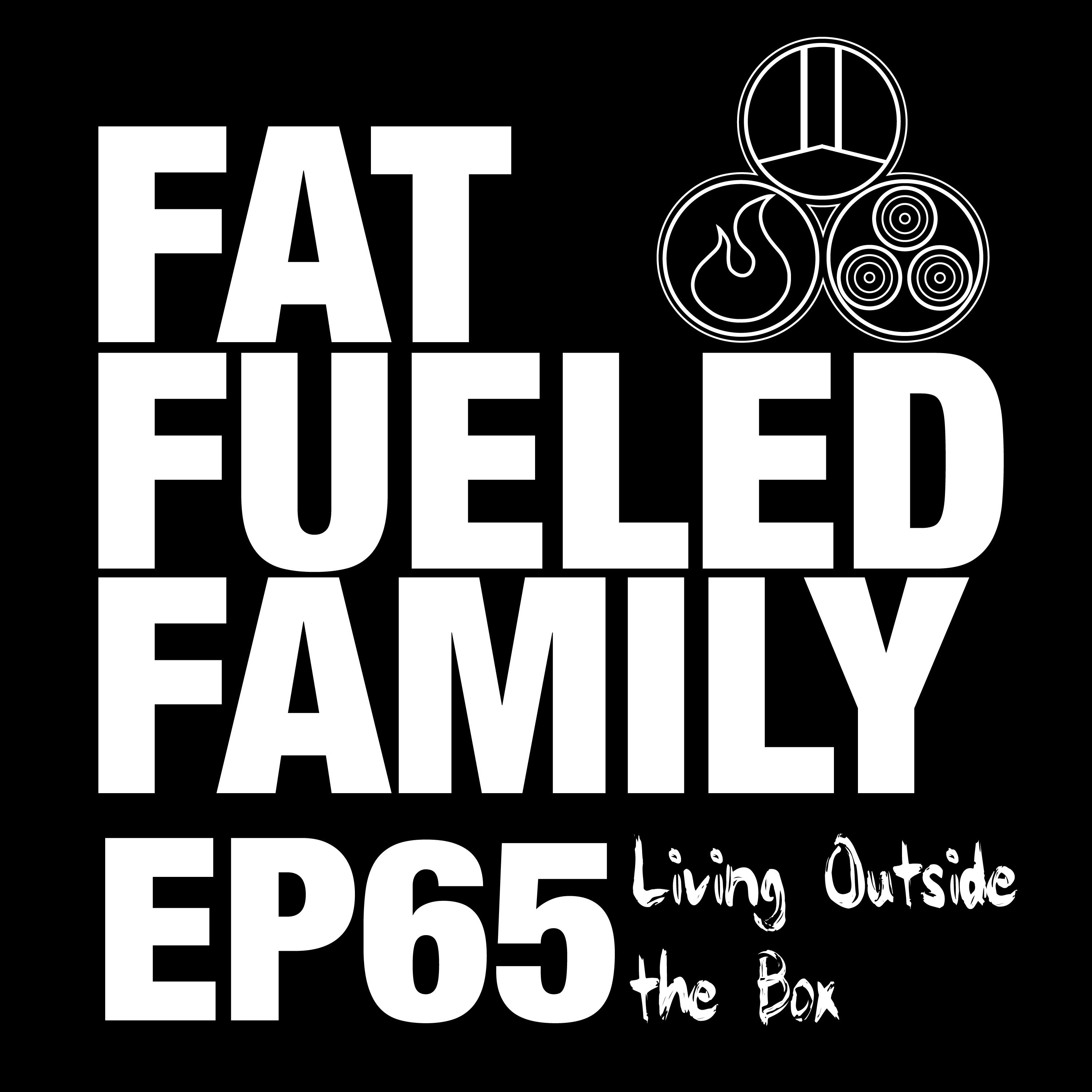 The Fat Fueled Family Podcast