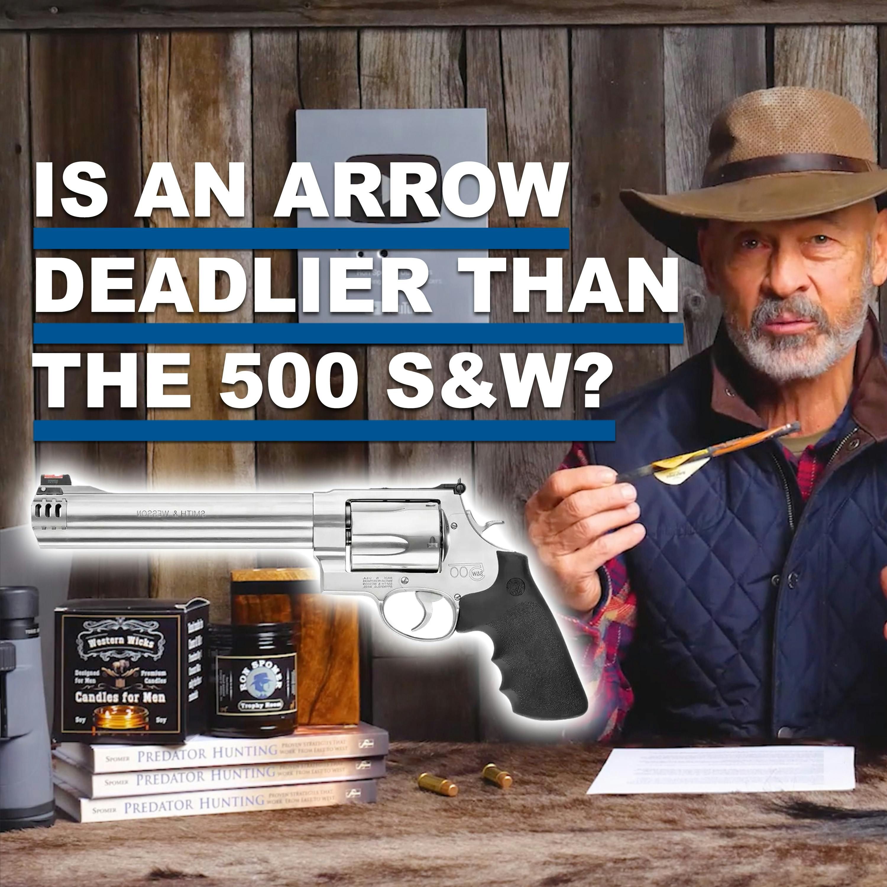 Eps 400: S&W 500 vs Arrow!