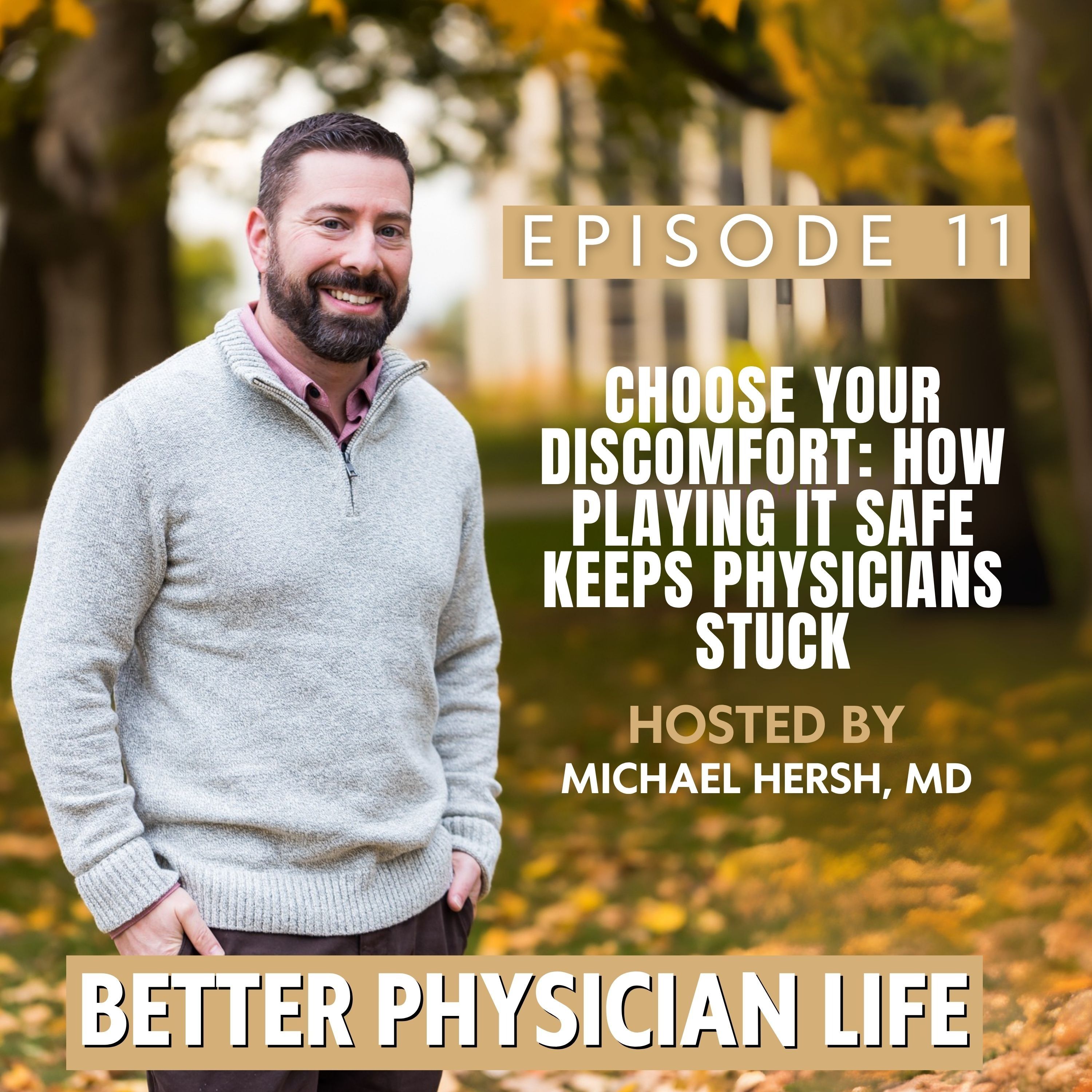 Choose Your Discomfort: How Playing It Safe Keeps Physicians Stuck | Ep11 episode artwork