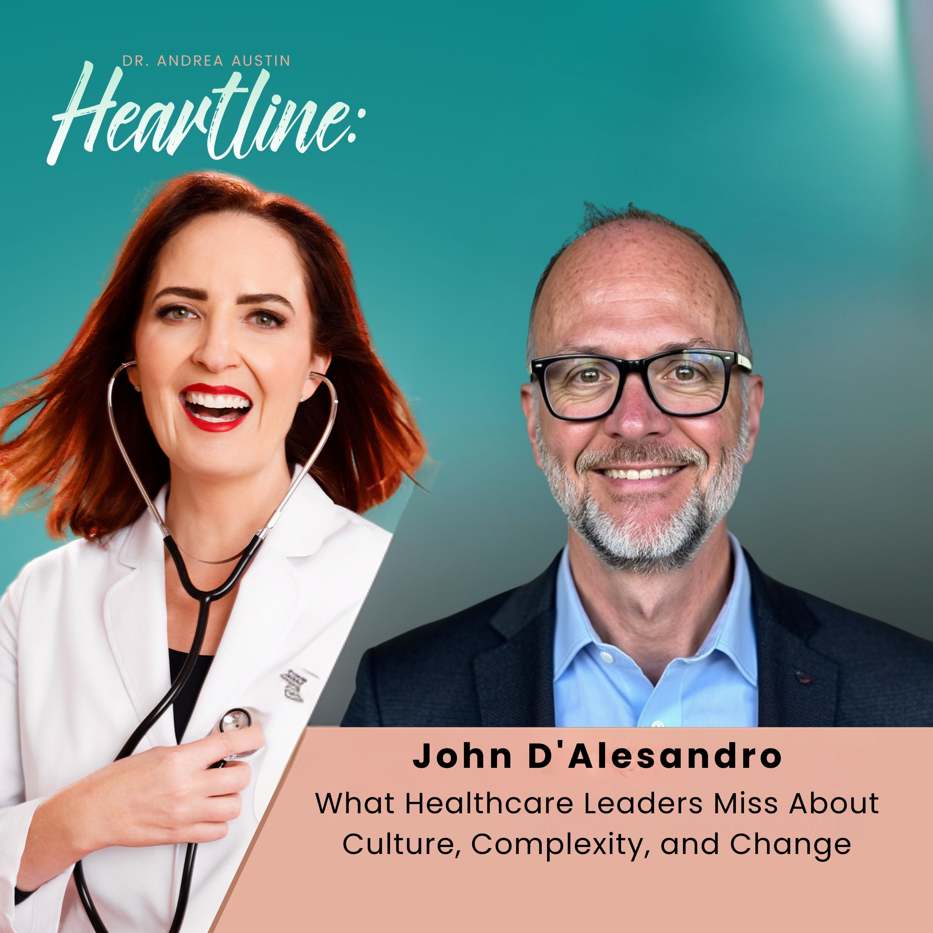 What Healthcare Leaders Miss About Culture, Complexity, and Change | John D'Alesandro episode artwork