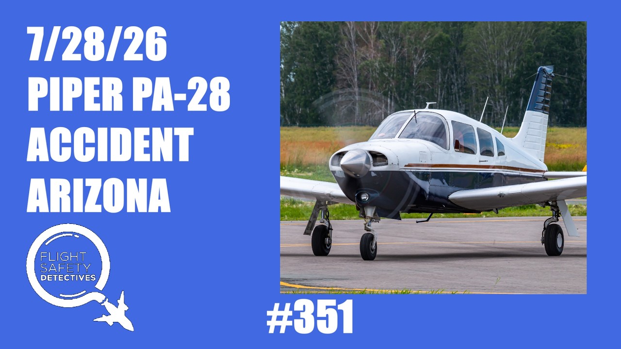 7/28/26 Piper PA-28 N9062J Accident - Chandler, AZ