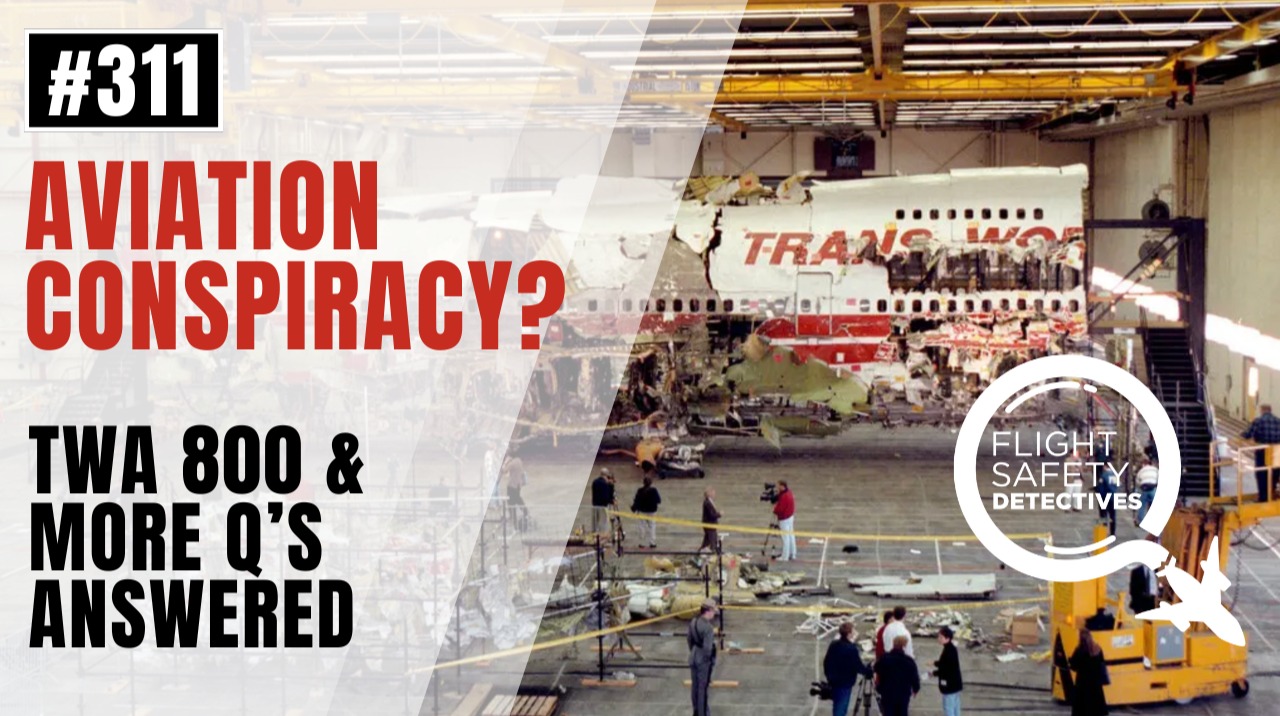 Aviation Safety Deep-Dive - Your Comments Answered - Episode 311