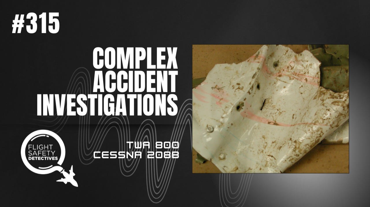 Plane Crashes Lead to Complex Investigations - Episode 315