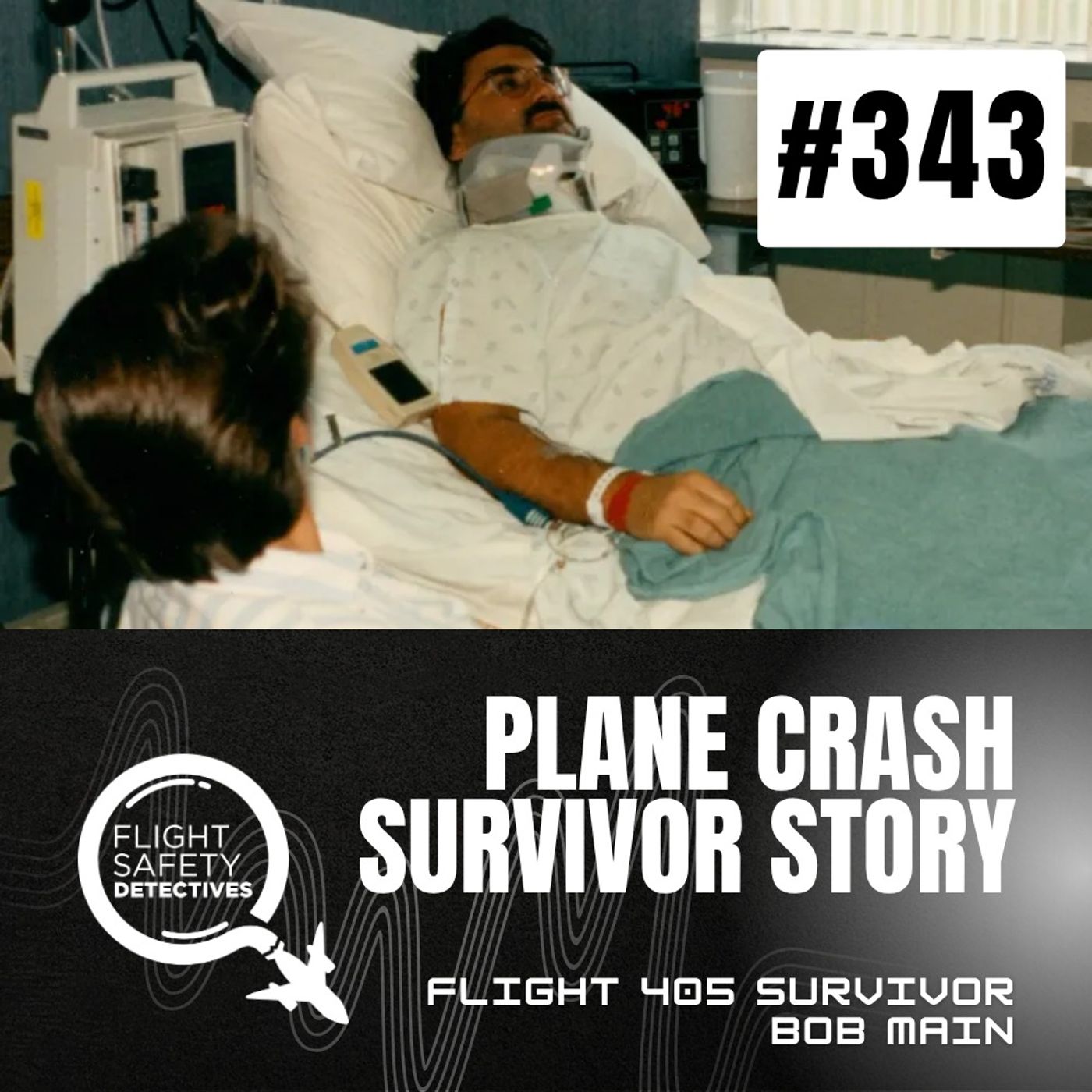 Flight 405 Crash Survivor Speaks Out - Episode 343 episode artwork