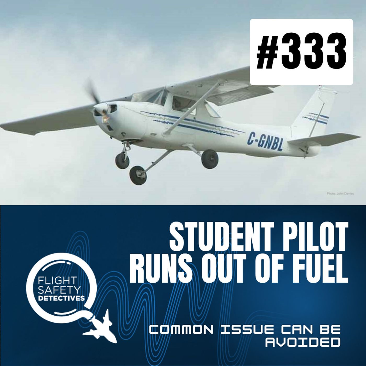 Student Pilot Runs Out of Fuel - Episode 333 episode artwork