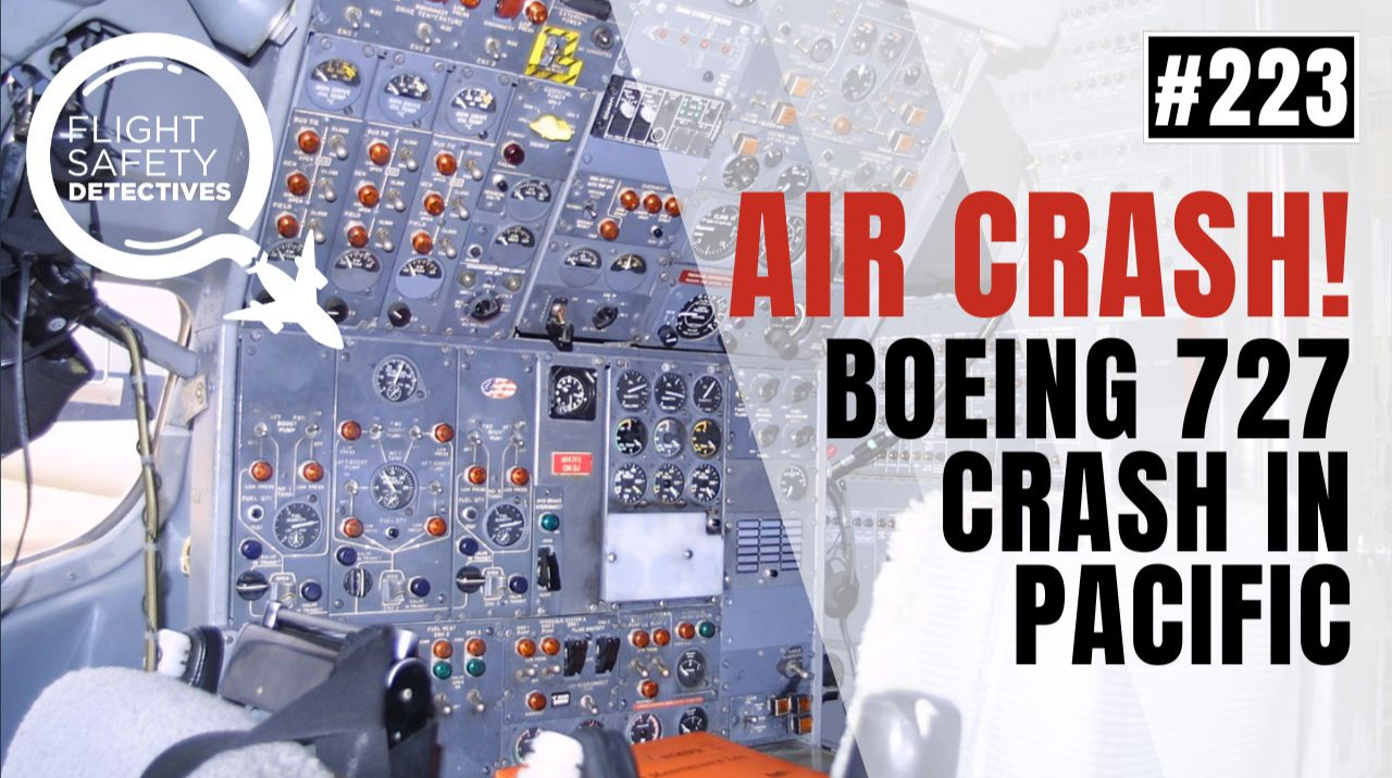 Electrical Failure Leads to 727 Crash in Pacific Ocean - Episode 223